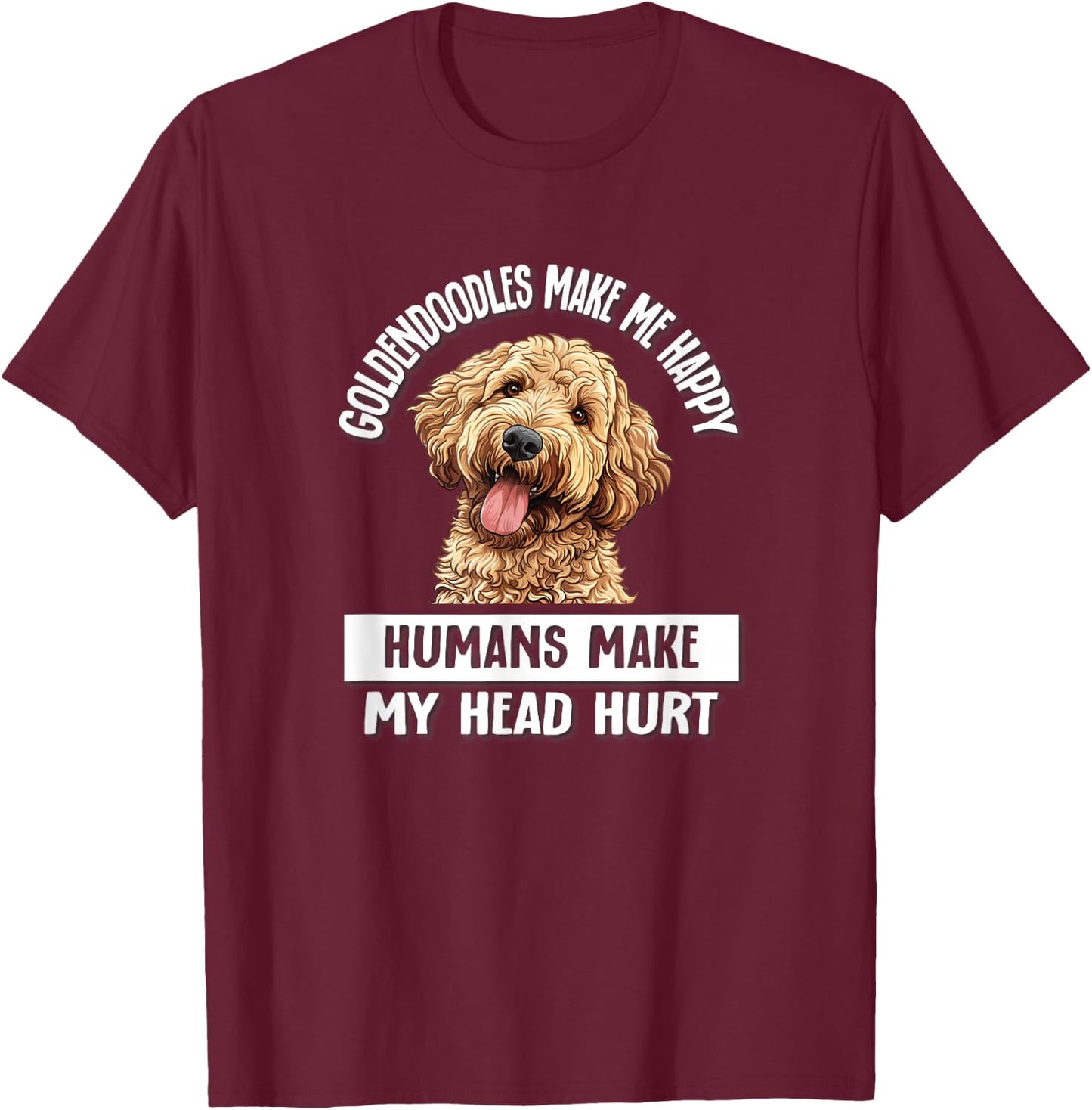 Funny Make Me Happy Goldendoodle Doodle Lover T-Shirt - T-Shirt | Maroon