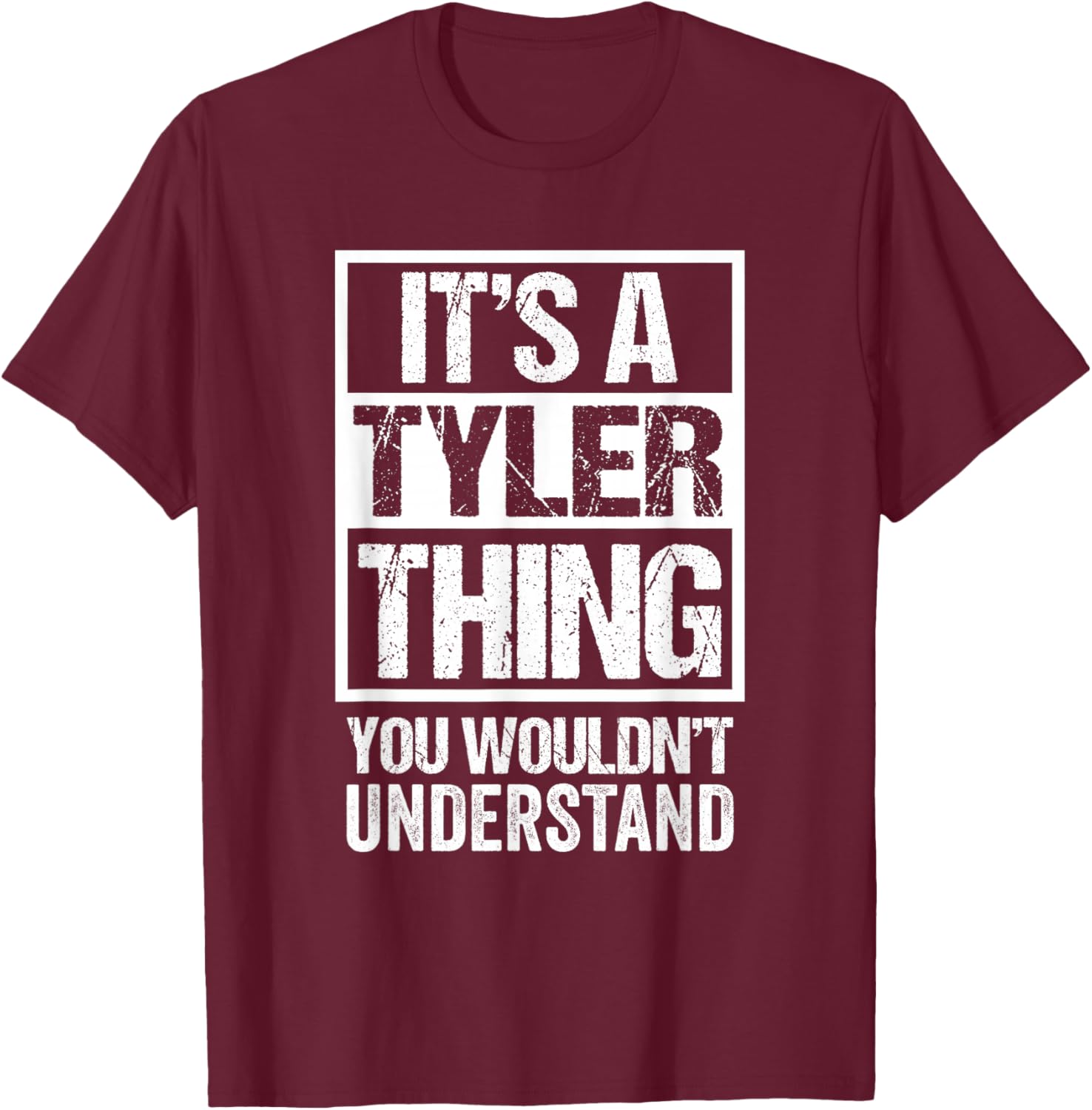 It's A Tyler Thing You Wouldn't Understand First Name T-Shirt - T-Shirt | Maroon