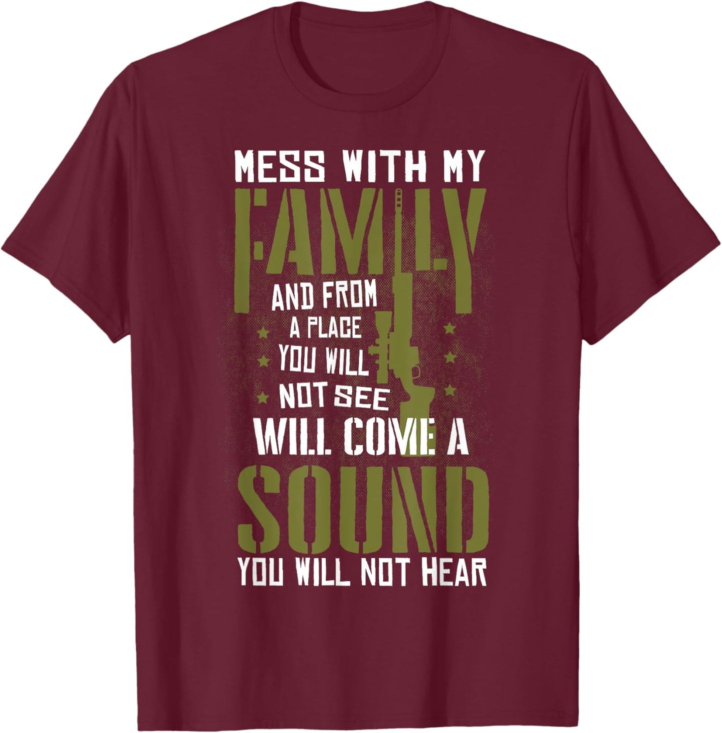 Mess With My Family - Sniper Sound - Military Family T-Shirt - T-Shirt | Maroon