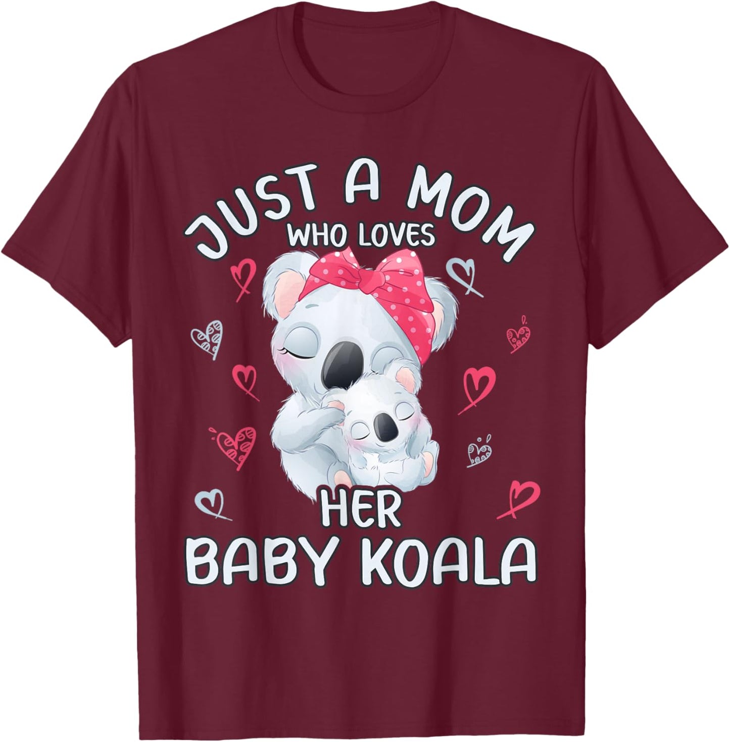 Mom Koala Love "Just A Mom Who Loves Her Baby Koala" T-Shirt - T-Shirt | Maroon