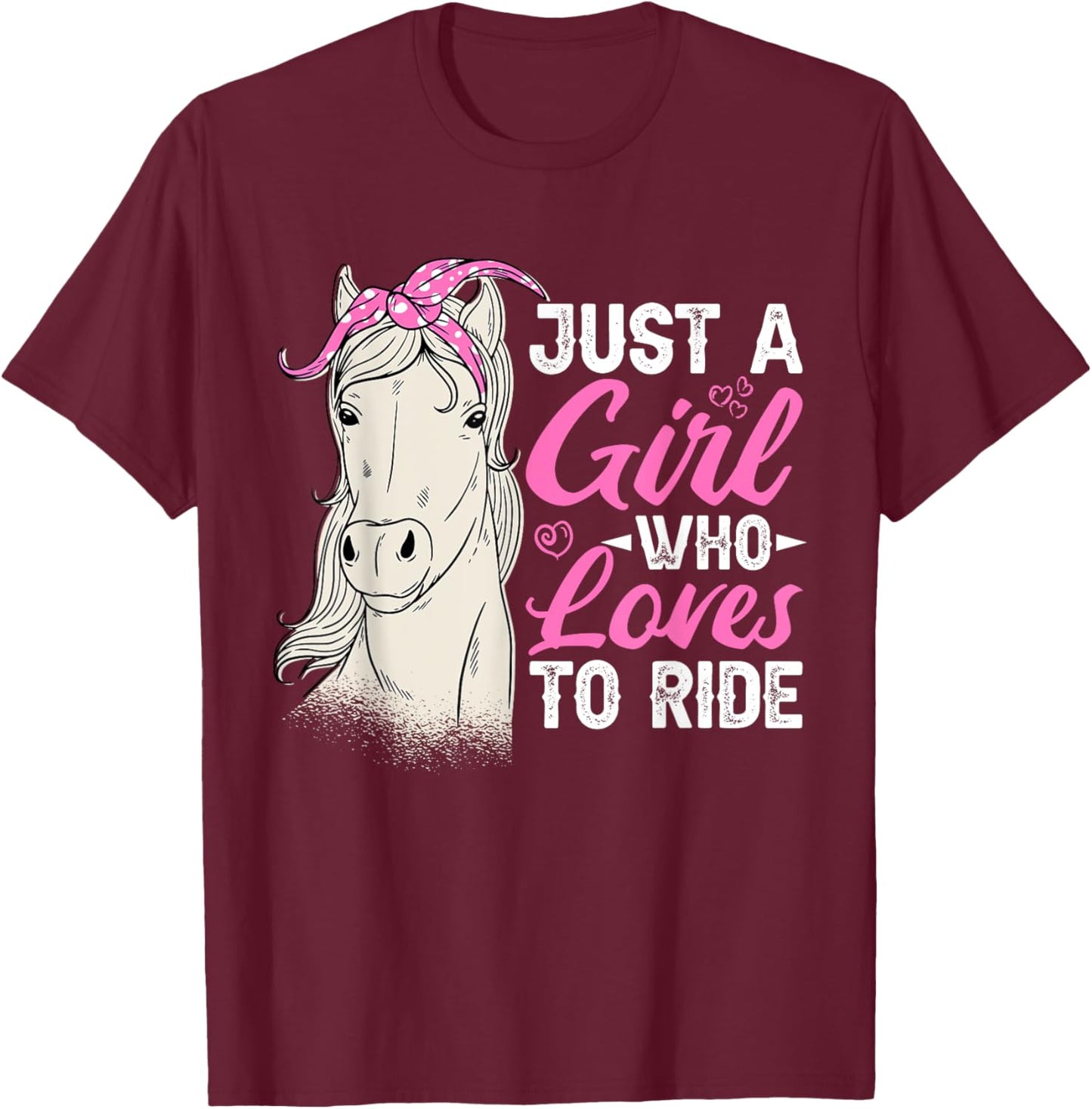 Just A Girl Who Loves To Ride, Horse Riding Women T-Shirt - T-Shirt | Maroon