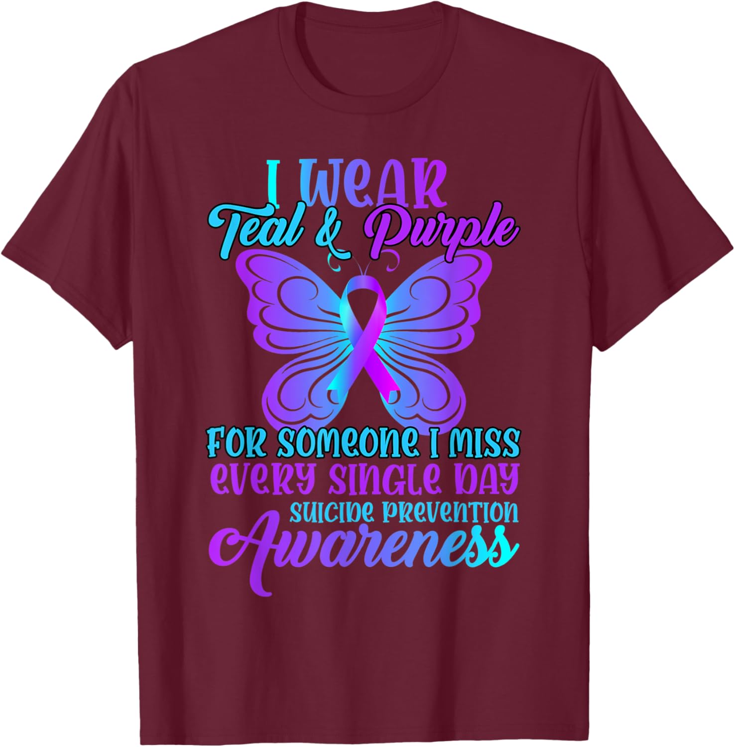 Suicide Prevention Awareness I Wear Teal and Purple Ribbon T-Shirt - T-Shirt | Maroon