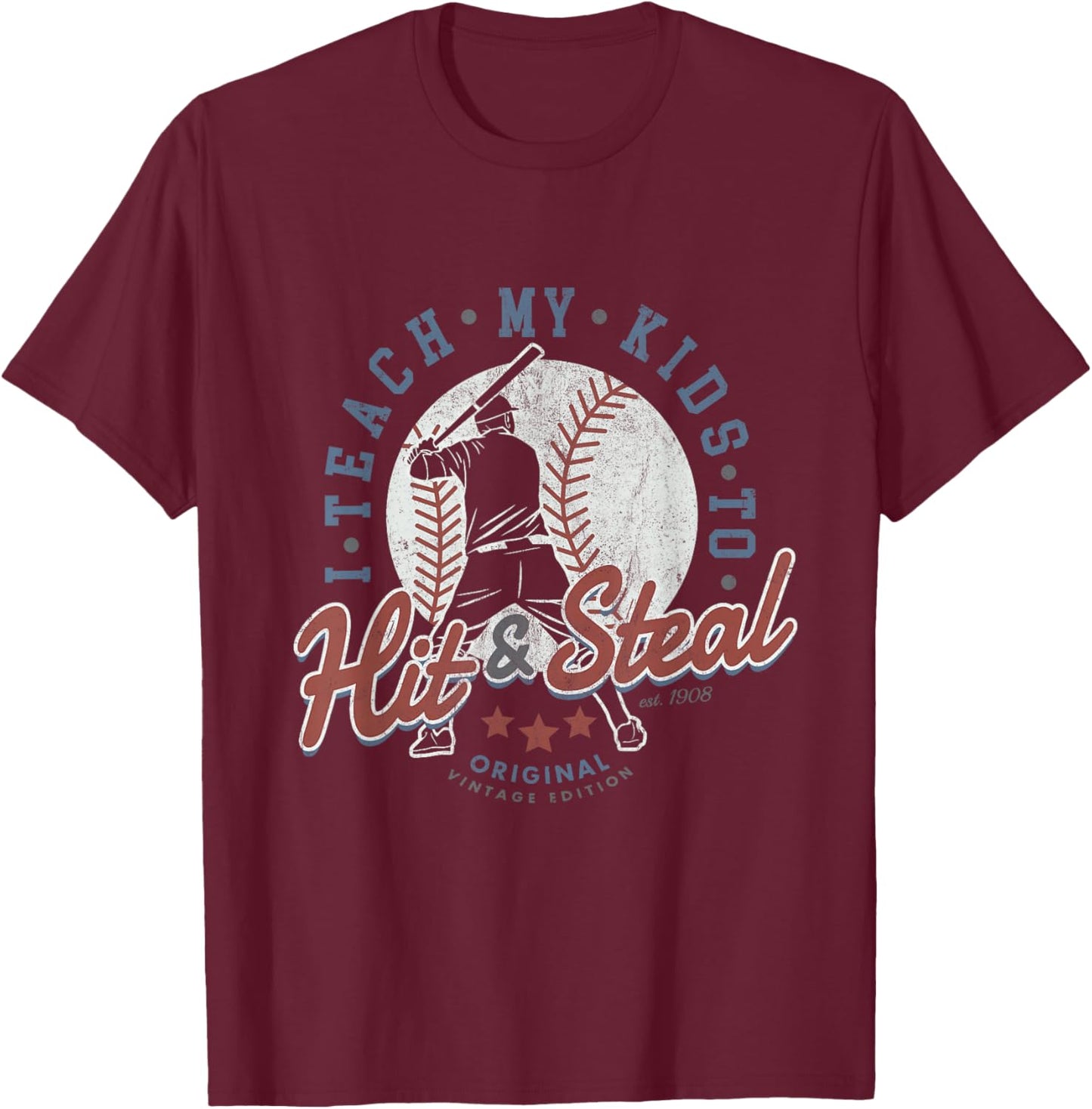 I Teach My Kids To Hit And Steal Baseball Coaching Softball T-Shirt - T-Shirt | Maroon