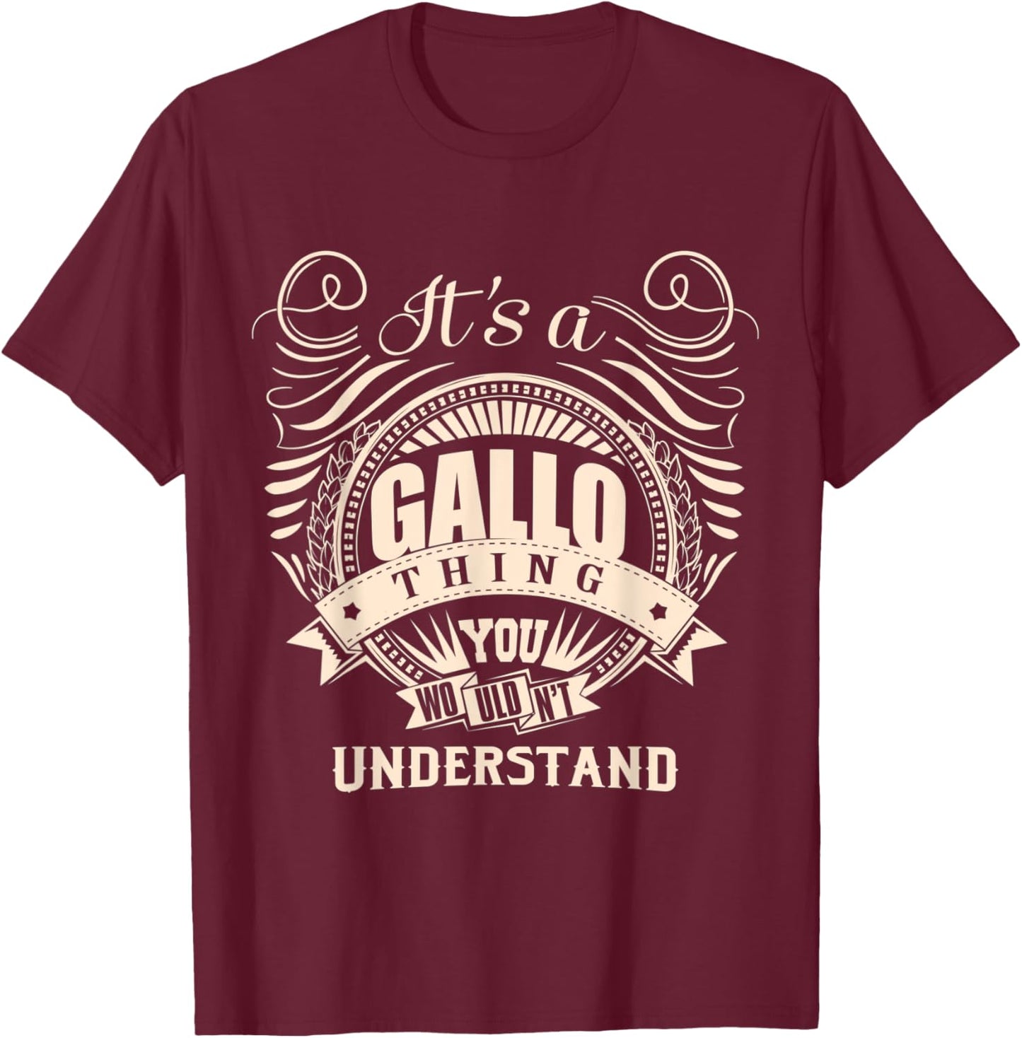 It's a GALLO thing you wouldn't understand Gifts T-Shirt - T-Shirt | Maroon
