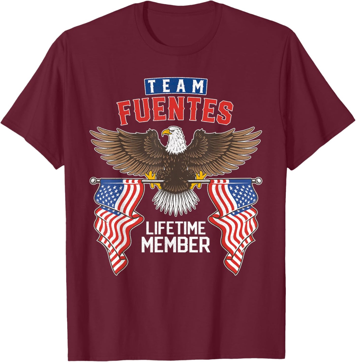 Team Fuentes Lifetime Member T-Shirt - T-Shirt | Maroon