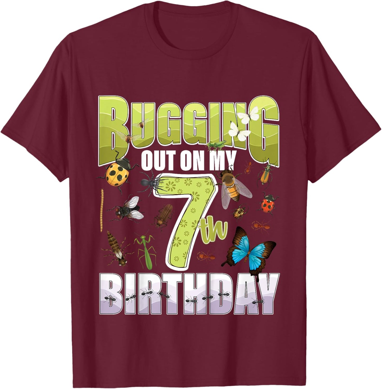 7 Year old Insect Lovers Bugging Out On My 7th Birthday Bug T-Shirt - T-Shirt | Maroon