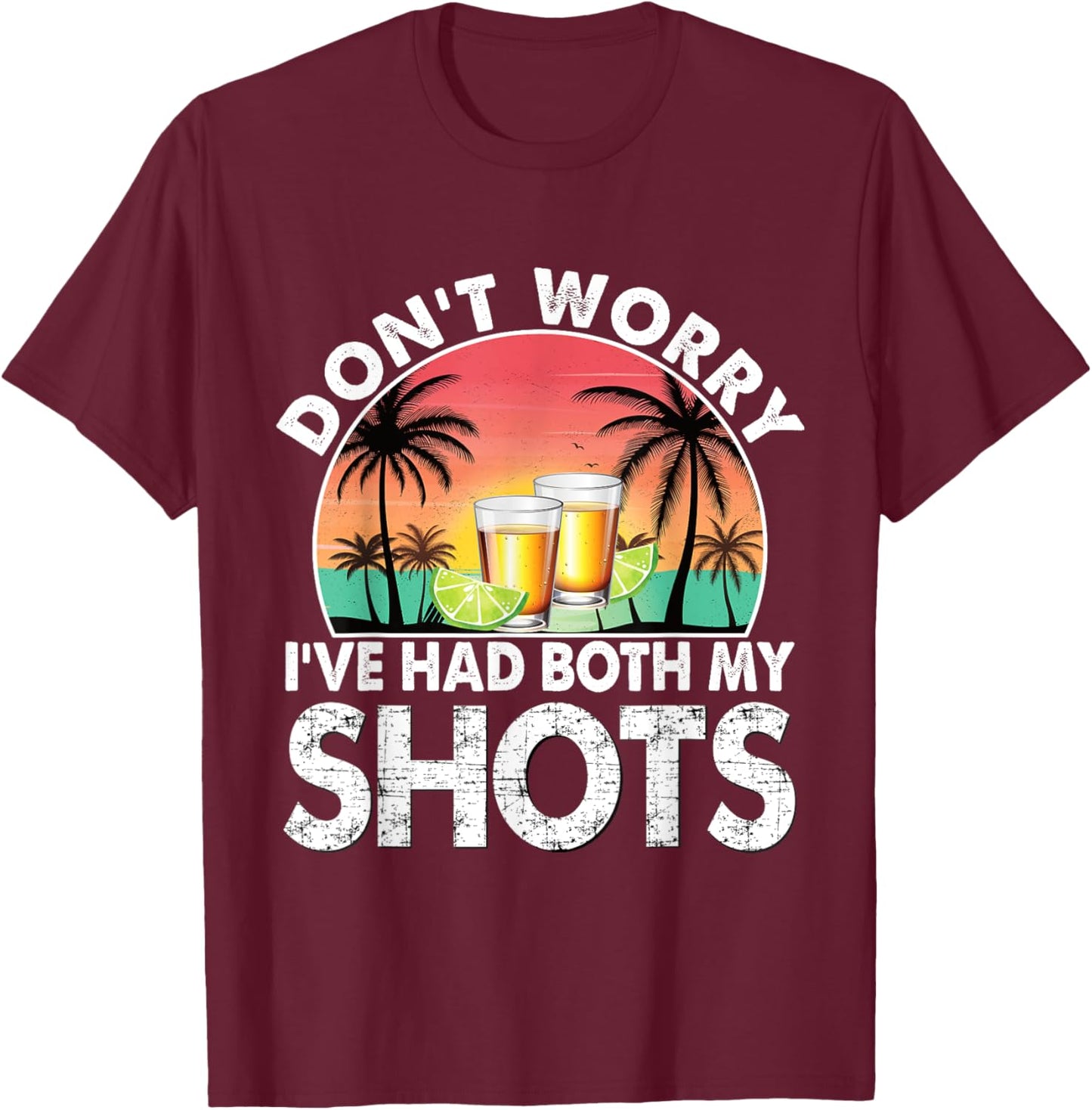 Don't worry I've had both my shots Funny Graphic Plus Size T-Shirt - T-Shirt | Maroon