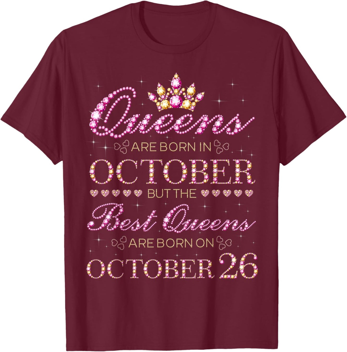 Best Queens Are Born On October 26 T-Shirt - T-Shirt | Maroon