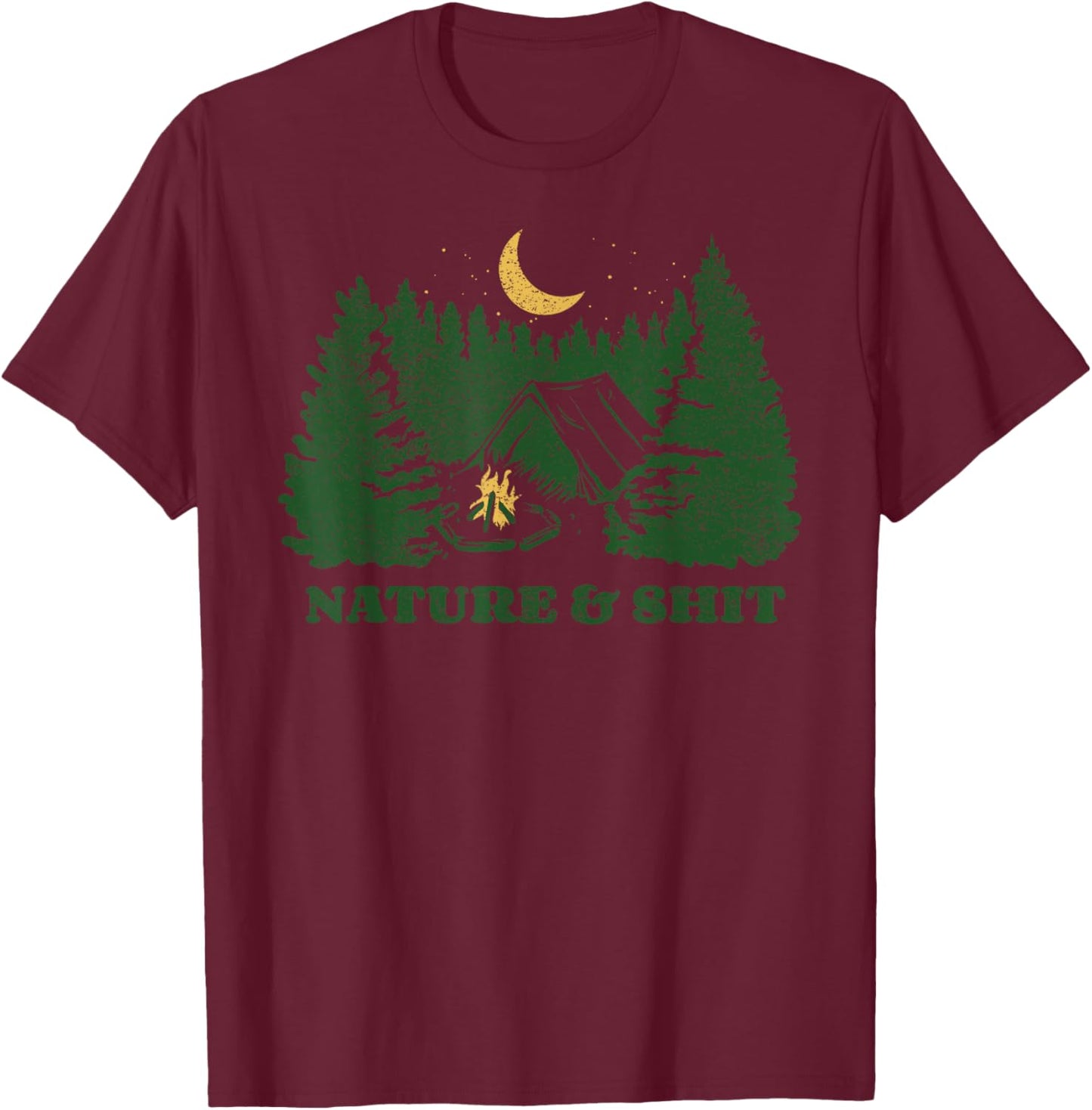 Nature and Shit - Funny Outdoors Camping Forest Stars Moon T-Shirt - T-Shirt | Maroon