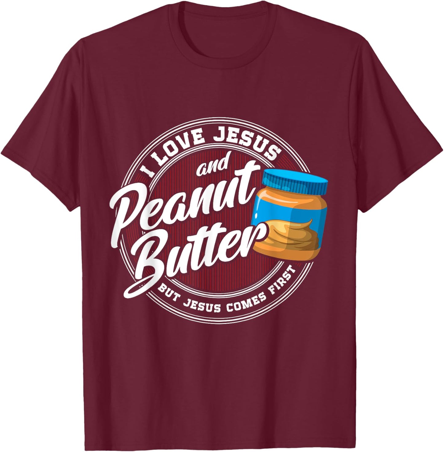 Peanut Butter Lover Love Peanut Butter Christian Religion T-Shirt - T-Shirt | Maroon
