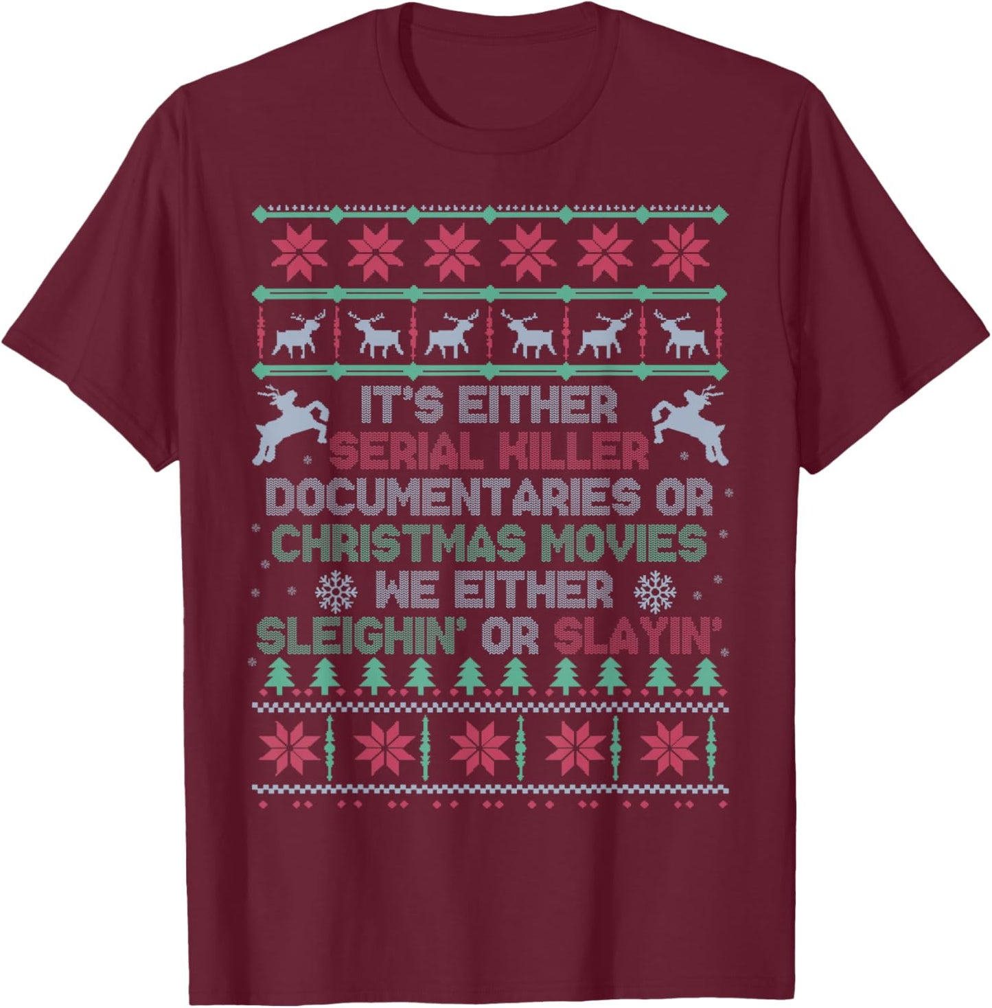 Serial killer documentaries or Christmas movies Watching T-Shirt - T-Shirt | Maroon