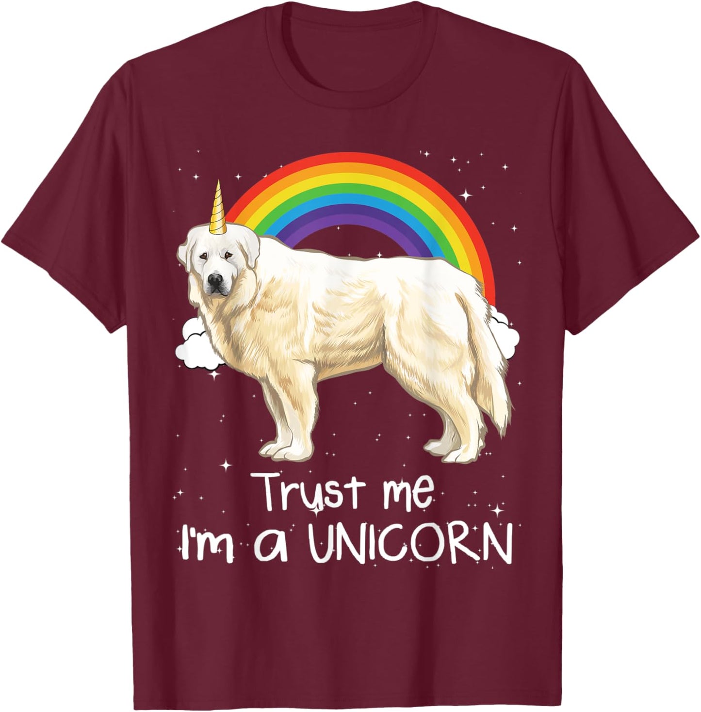 Rainbow Great Pyrenee Trust Me I'm A Unicorn Dog Men Women Kids T-Shirt - T-Shirt | Maroon