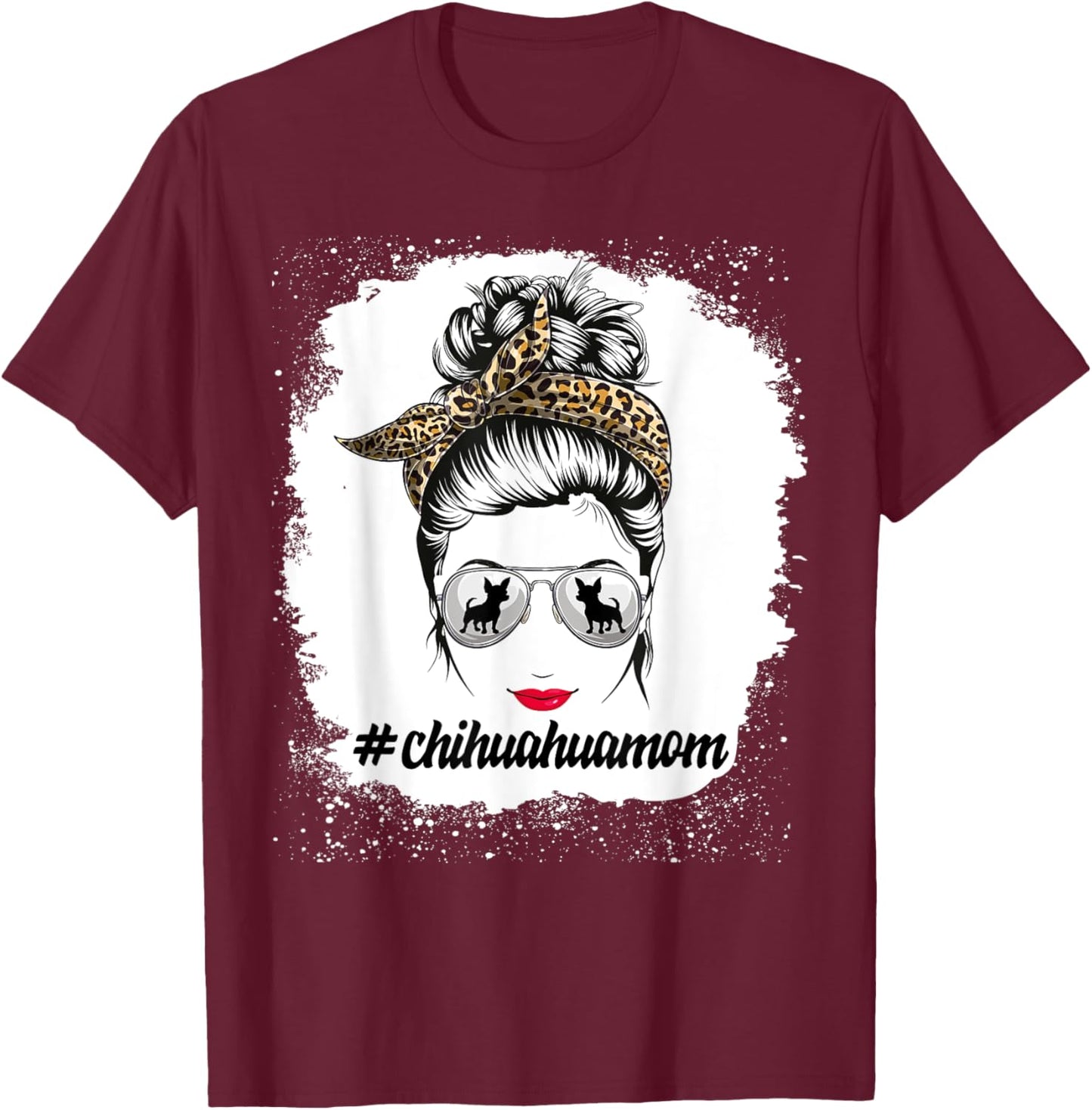 chihuahua Dog Mom Bleached Messy Bun Leopard Women Pet Lover T-Shirt - T-Shirt | Maroon