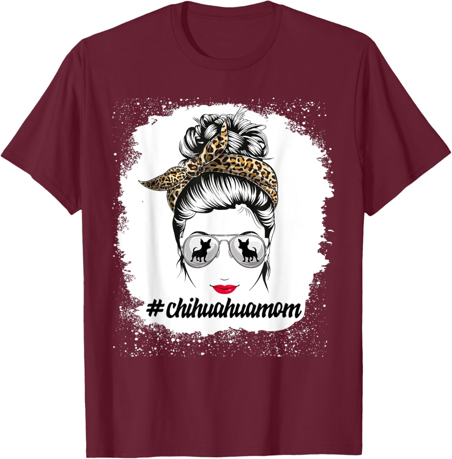 chihuahua Dog Mom Bleached Messy Bun Leopard Women Pet Lover T-Shirt - T-Shirt | Maroon