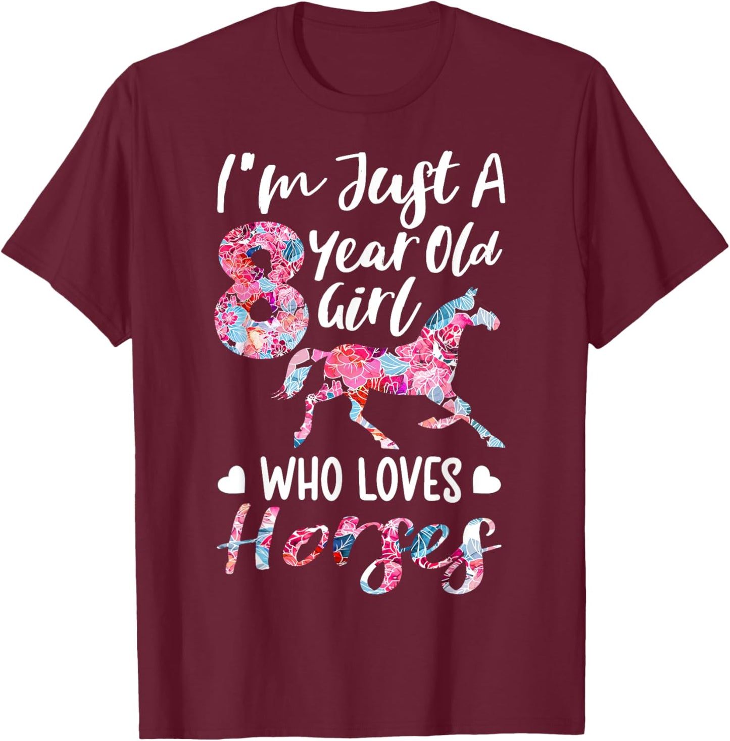 8th birthday for horse lover, Just A 8 years old girl T-Shirt - T-Shirt | Maroon