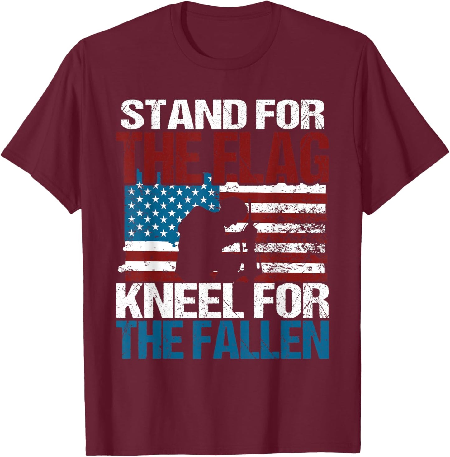 Stand For The Flag Kneel For The Fallen - Patriotic Veteran T-Shirt - T-Shirt | Maroon