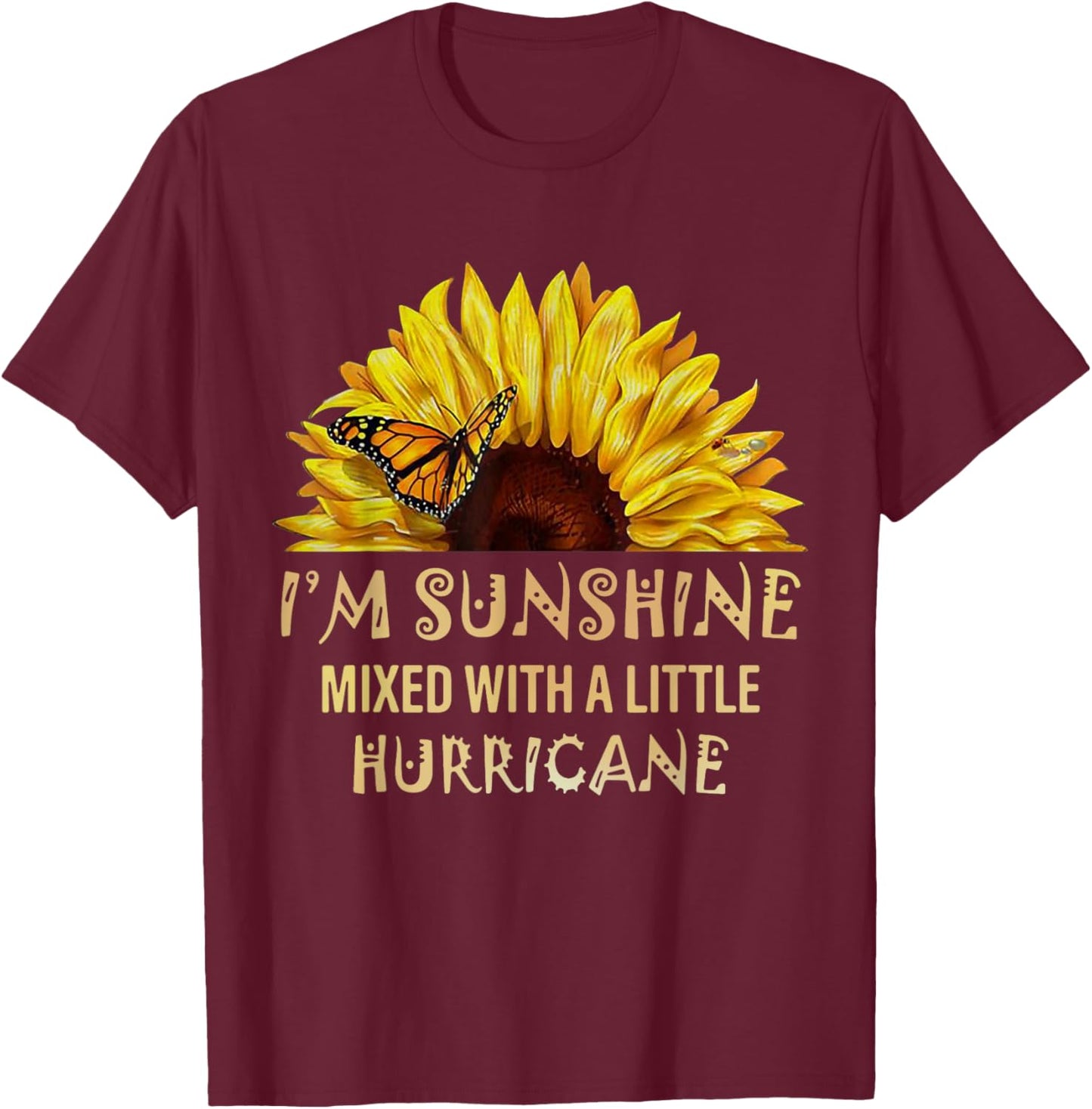 Im Sunshine Huricane Sunflower Butterfly Vintage Gift T-Shirt - T-Shirt | Maroon