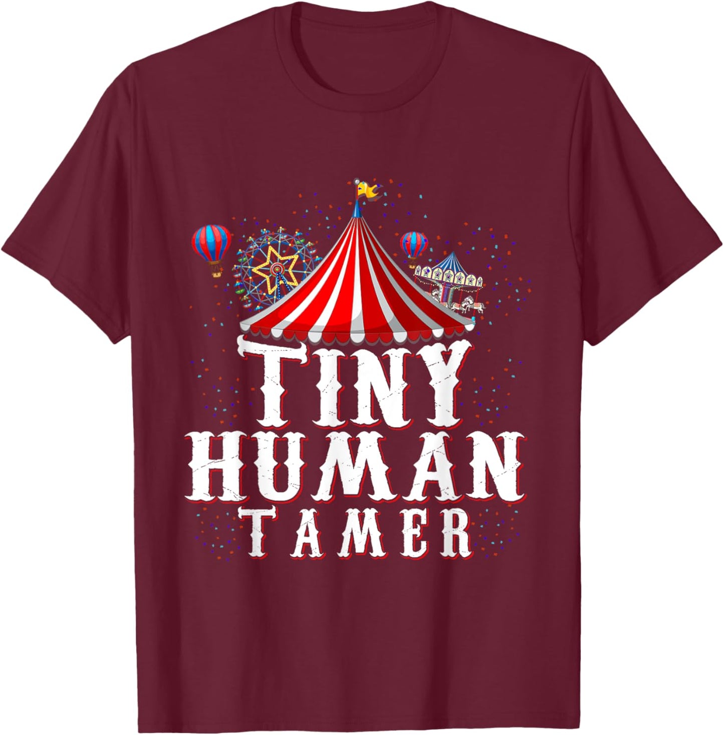 Tiny Human Tamer Circus T-Shirt - T-Shirt | Maroon
