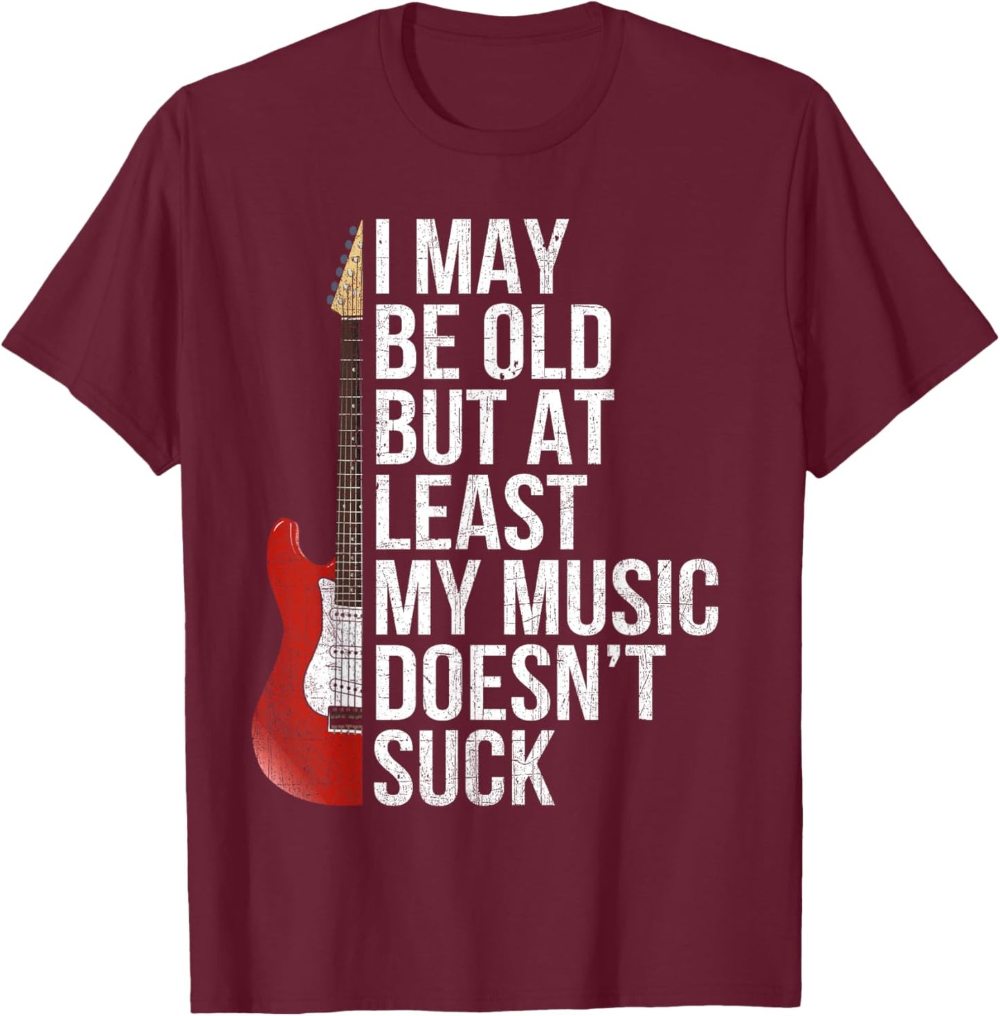 I can be old, but at least my music does not suck co T-Shirt - T-Shirt | Maroon
