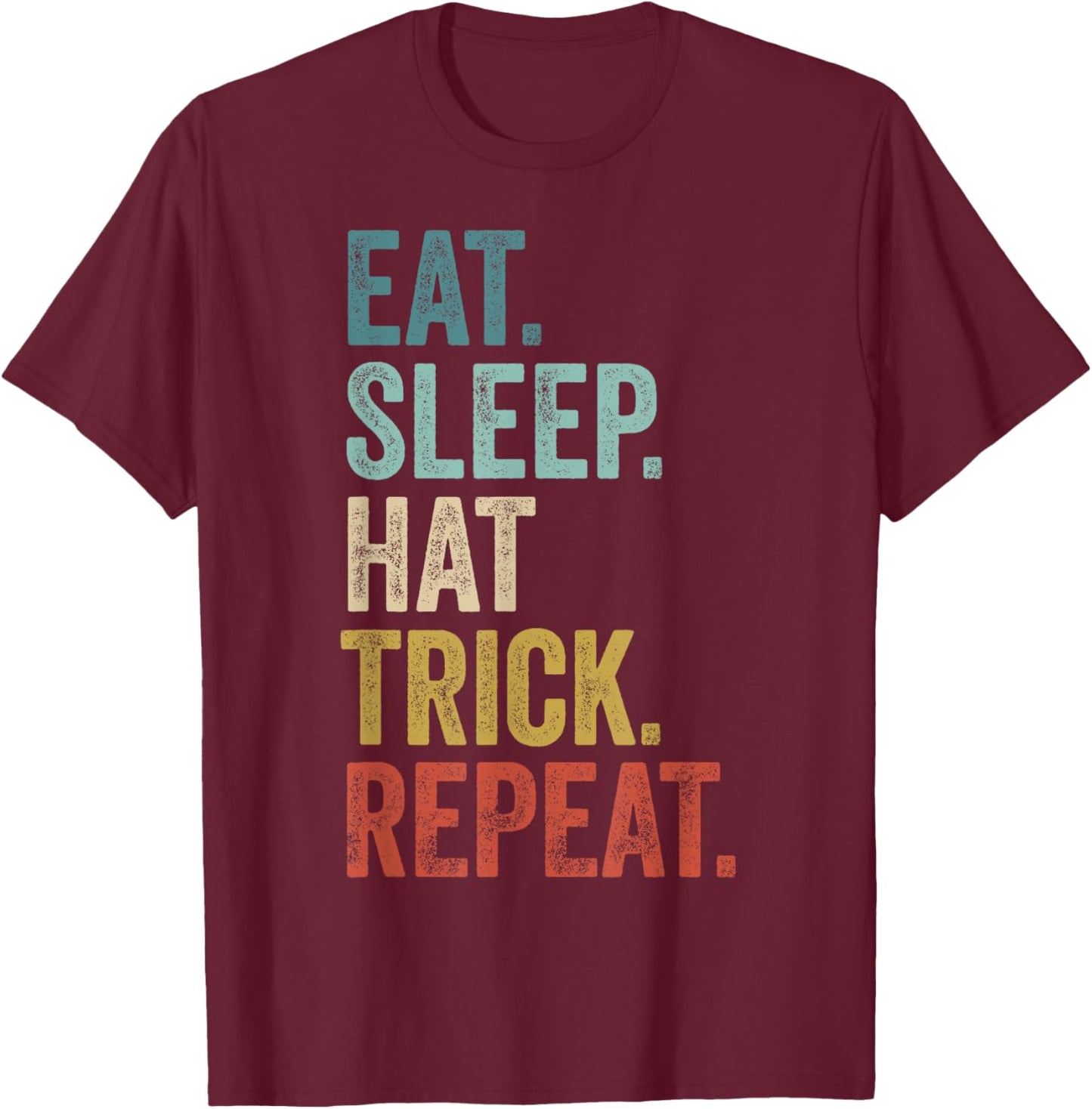Eat Sleep Hat Trick Repeat Football Ice Hockey T-Shirt - T-Shirt | Maroon