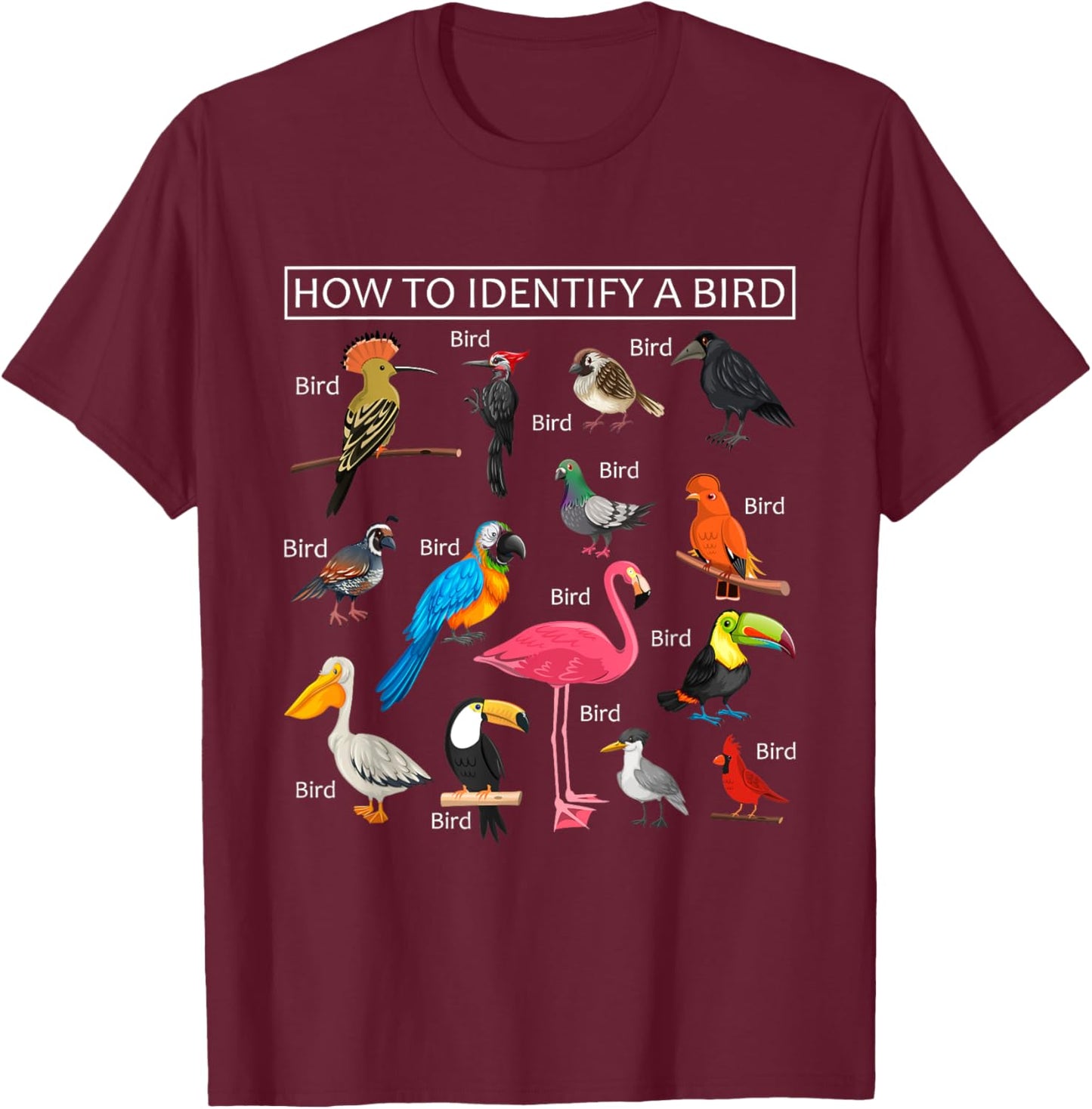 How To Identify A Bird Funny Birds Lover Nature Birdwatcher T-Shirt - T-Shirt | Maroon
