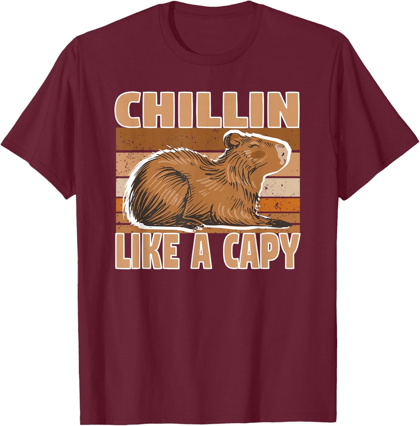 Chillin Like a Capy - Water Pig Capy Pet Capivara T-Shirt - T-Shirt | Maroon