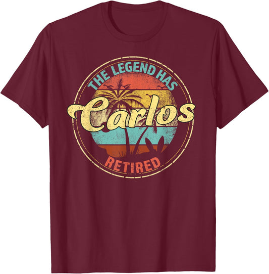 Carlos Legend Has Retired Personalized Retirement T-Shirt - T-Shirt | Maroon