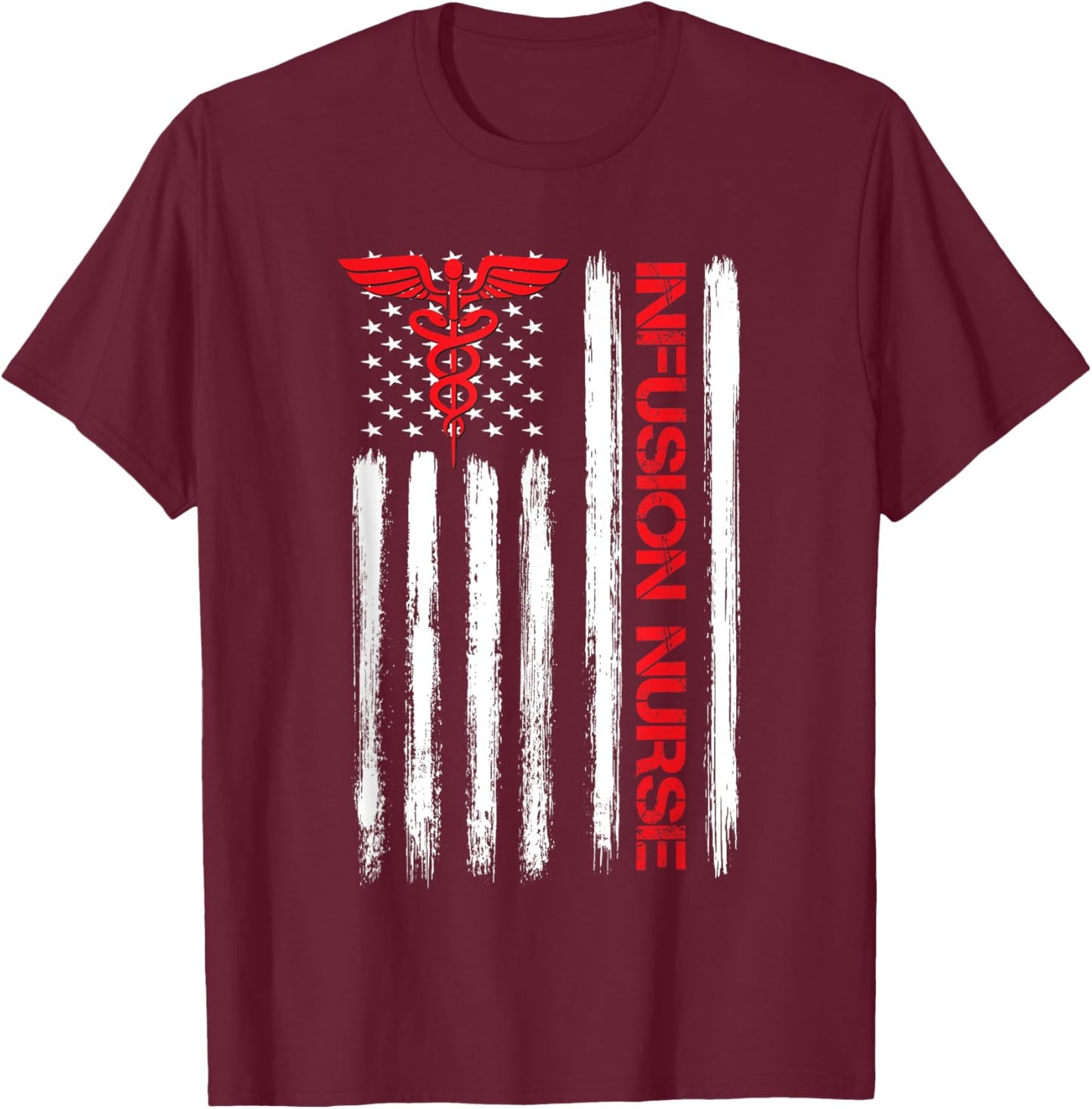 America Flag Infusion Nurse RN Chemotherapy Therapy Nurse T-Shirt - T-Shirt | Maroon