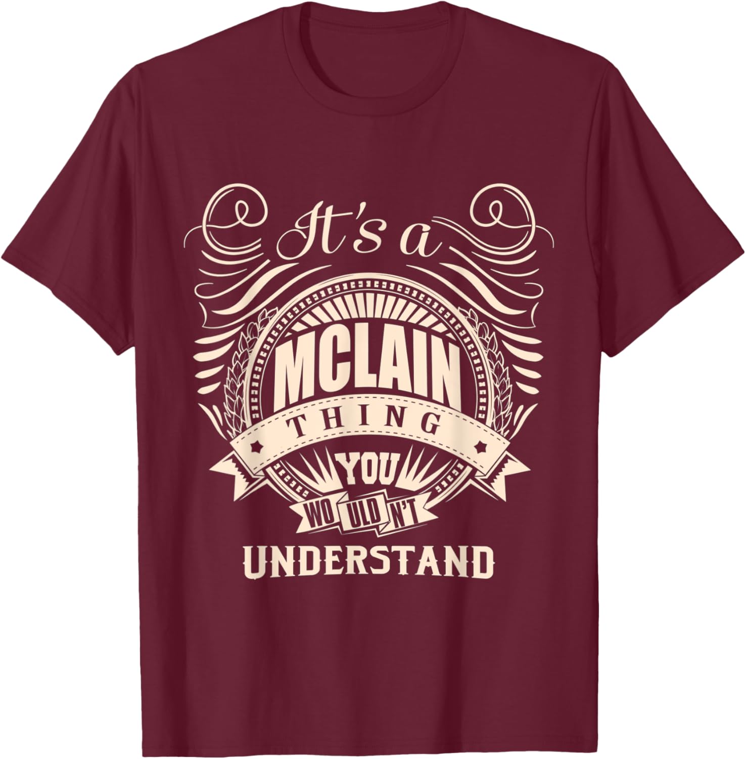 It's a MCLAIN thing you wouldn't understand Gifts T-Shirt - T-Shirt | Maroon