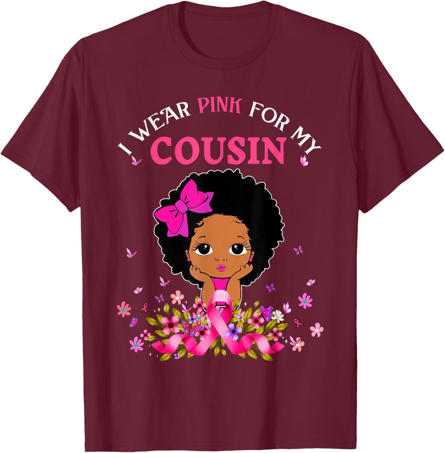 I Wear Pink For My Cousin Breast Cancer Support Afro Girls T-Shirt - T-Shirt | Maroon