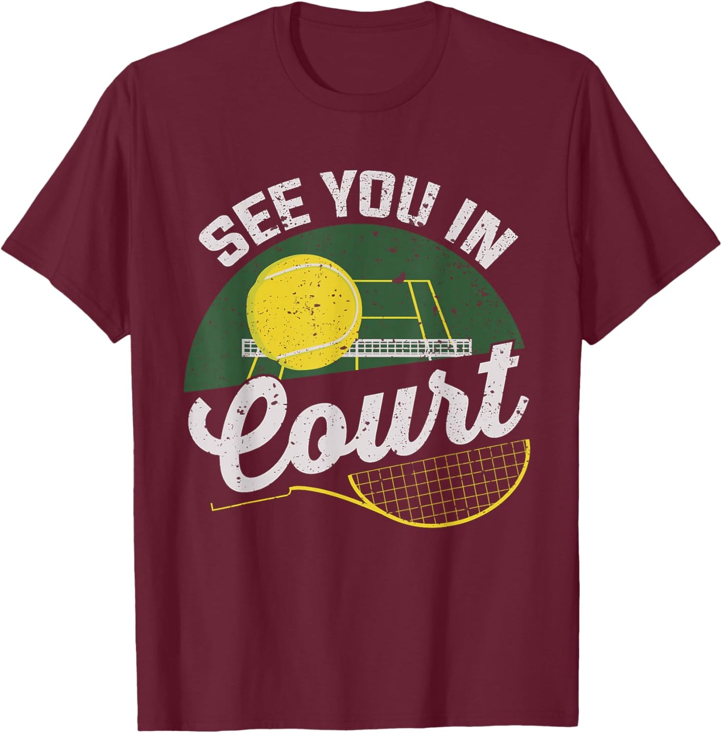 See you in court for a Tennis Player | Tennis T-Shirt - T-Shirt | Maroon