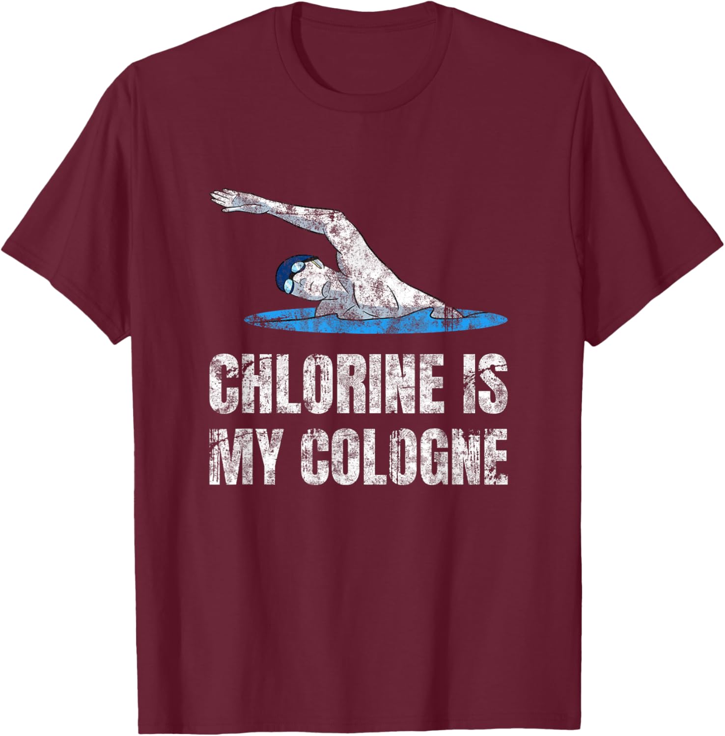 Chlorine Is My Cologne Swimming Swim Swimmer T-Shirt - T-Shirt | Maroon
