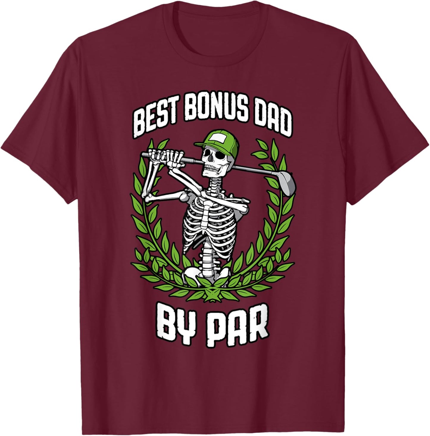 Stepdad Best Bonus Dad By Par Golf Funny Skeleton Golfer T-Shirt - T-Shirt | Maroon
