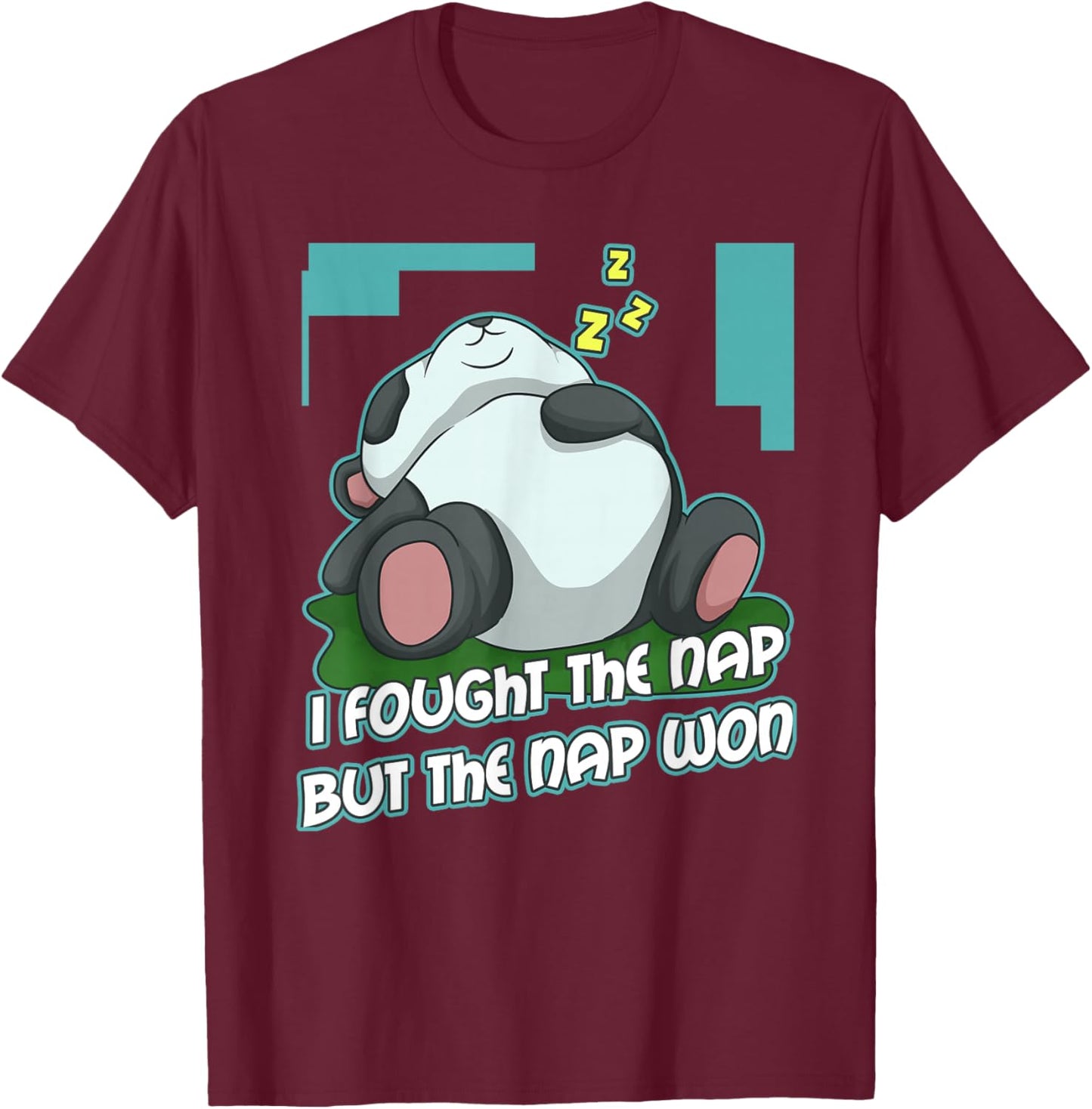 I Fought The Nap But The Nap Won T-Shirt - T-Shirt | Maroon