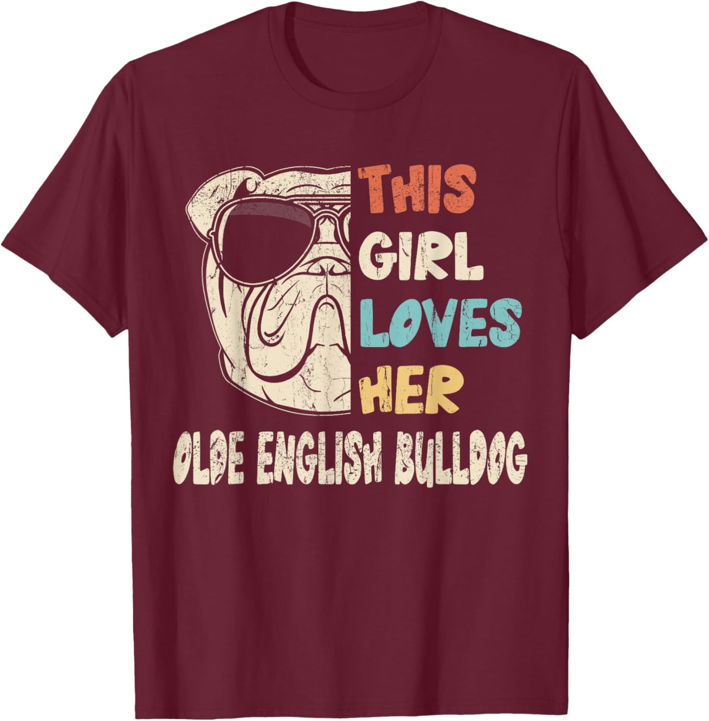 Olde English Bulldog Girl Cool Vintage Retro for Dog Mom T-Shirt - T-Shirt | Maroon