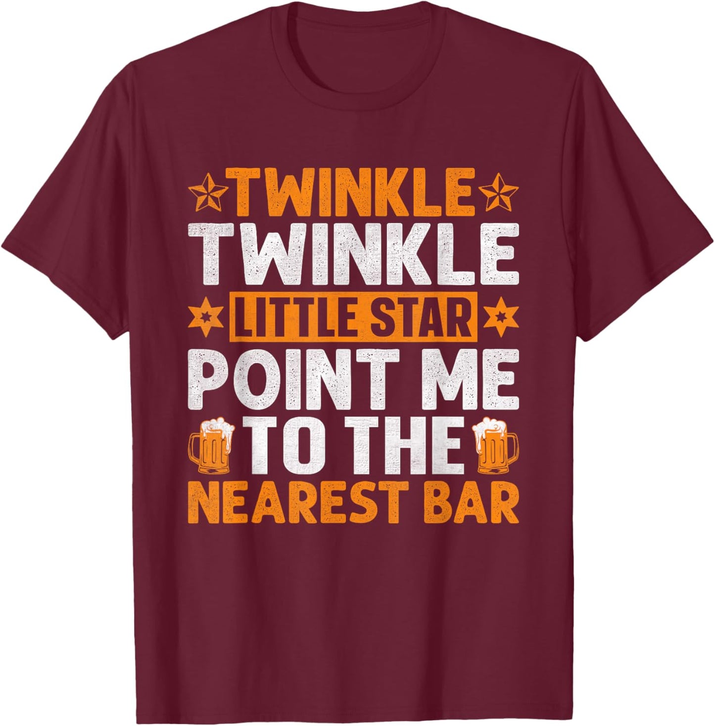 Twinkle Twinkle Little Star Point Me To The Nearest Bar T-Shirt - T-Shirt | Maroon