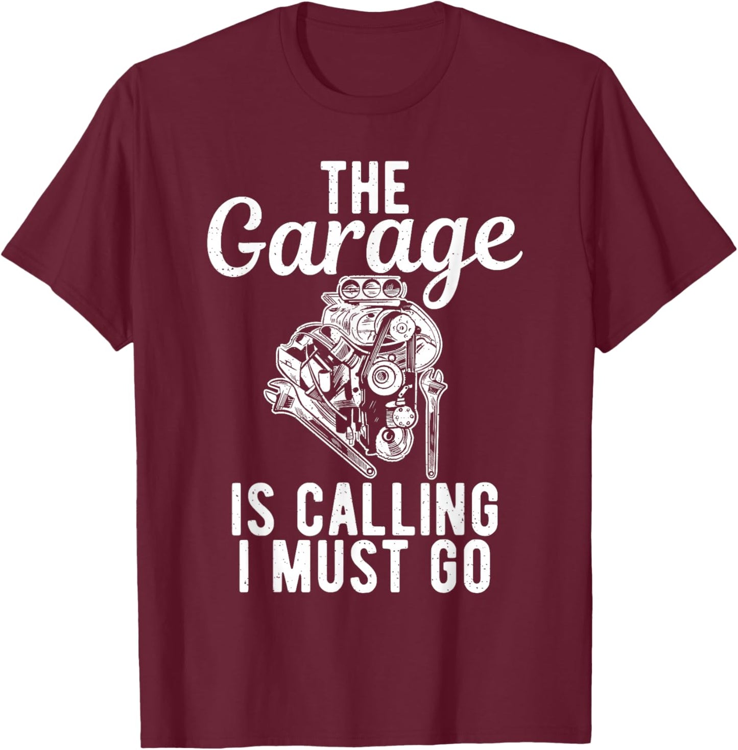 The Garage is calling i must go Repair Mechanic T-Shirt - T-Shirt | Maroon