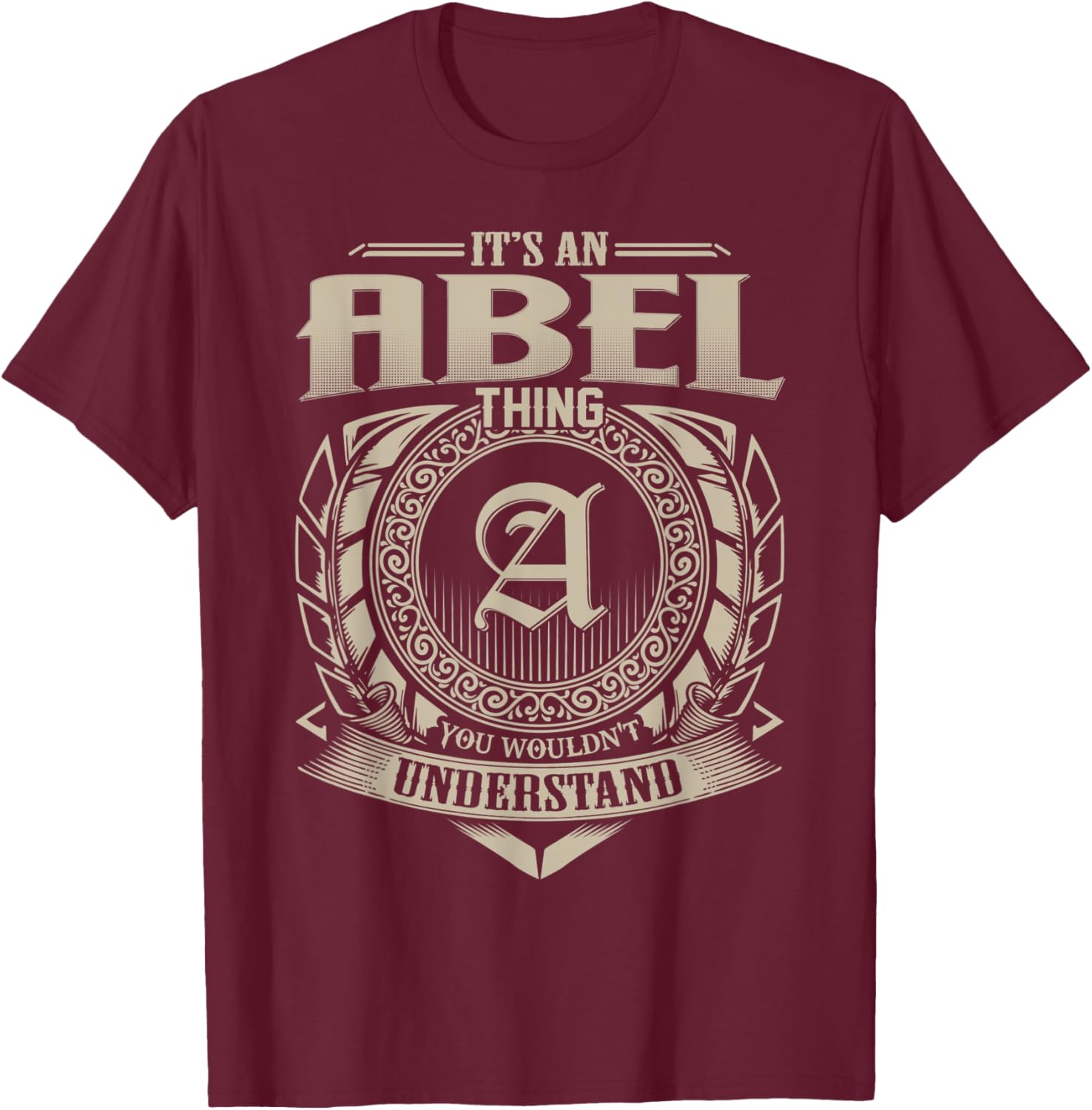 It's An ABEL Thing You Wouldn't Understand Name Vintage T-Shirt - T-Shirt | Maroon