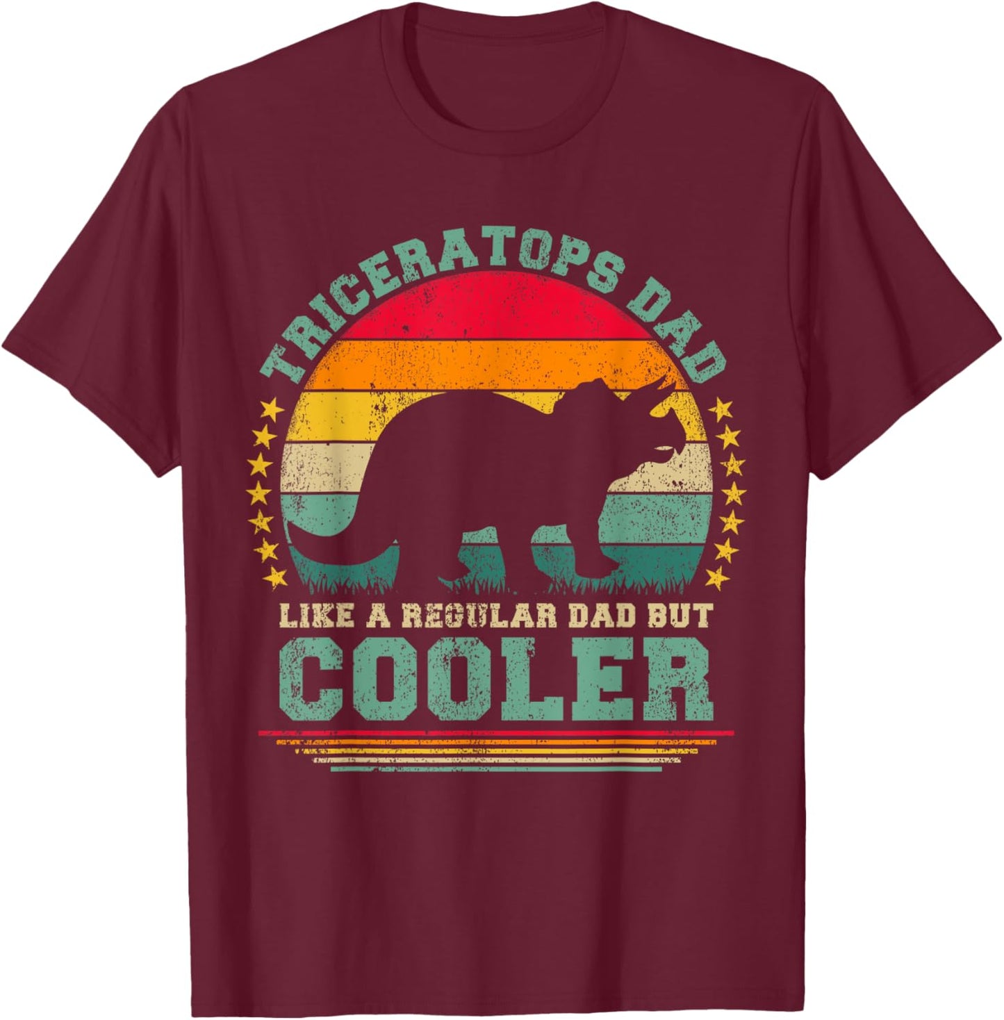 Triceratops Dad Like A Regular Dad But Cooler Father's Day T-Shirt - T-Shirt | Maroon