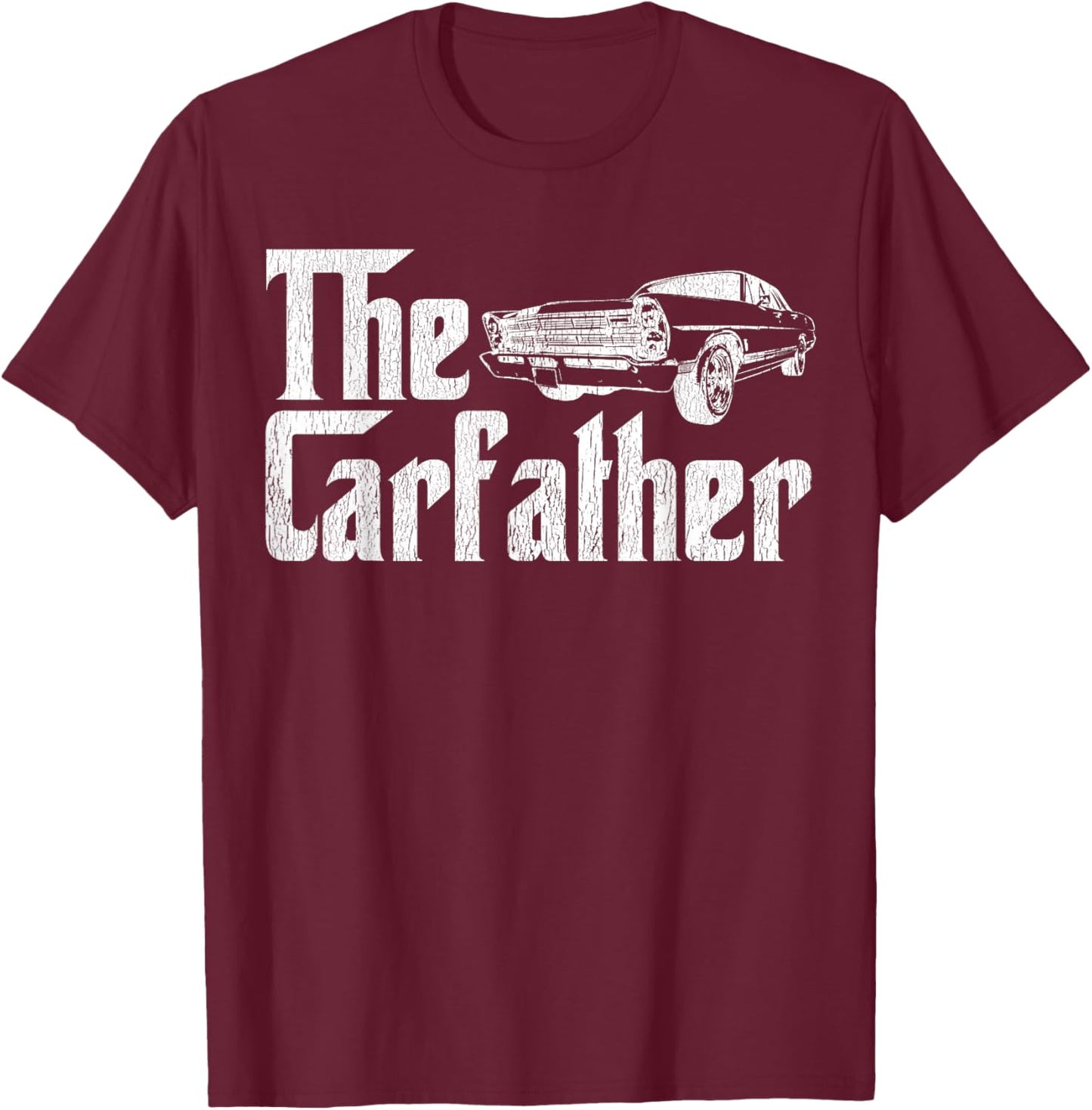 The Carfather Car Father Dad Car Lover Distressed T-Shirt - T-Shirt | Maroon