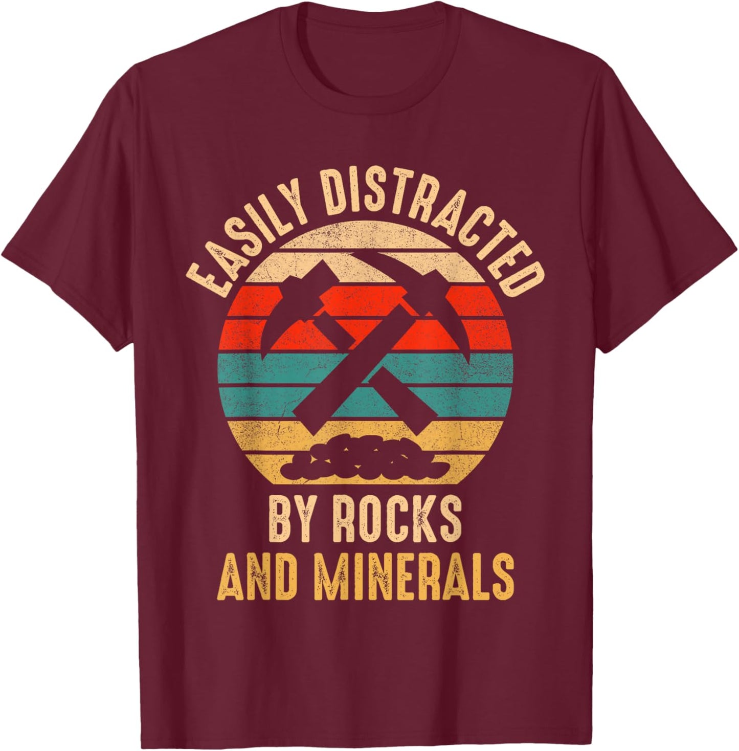 Rocks And Minerals Funny Geology T-Shirt - T-Shirt | Maroon