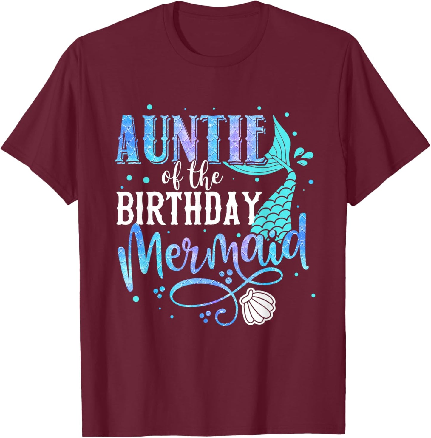 Auntie Of The Birthday Mermaid Family Matching Party Squad T-Shirt - T-Shirt | Maroon