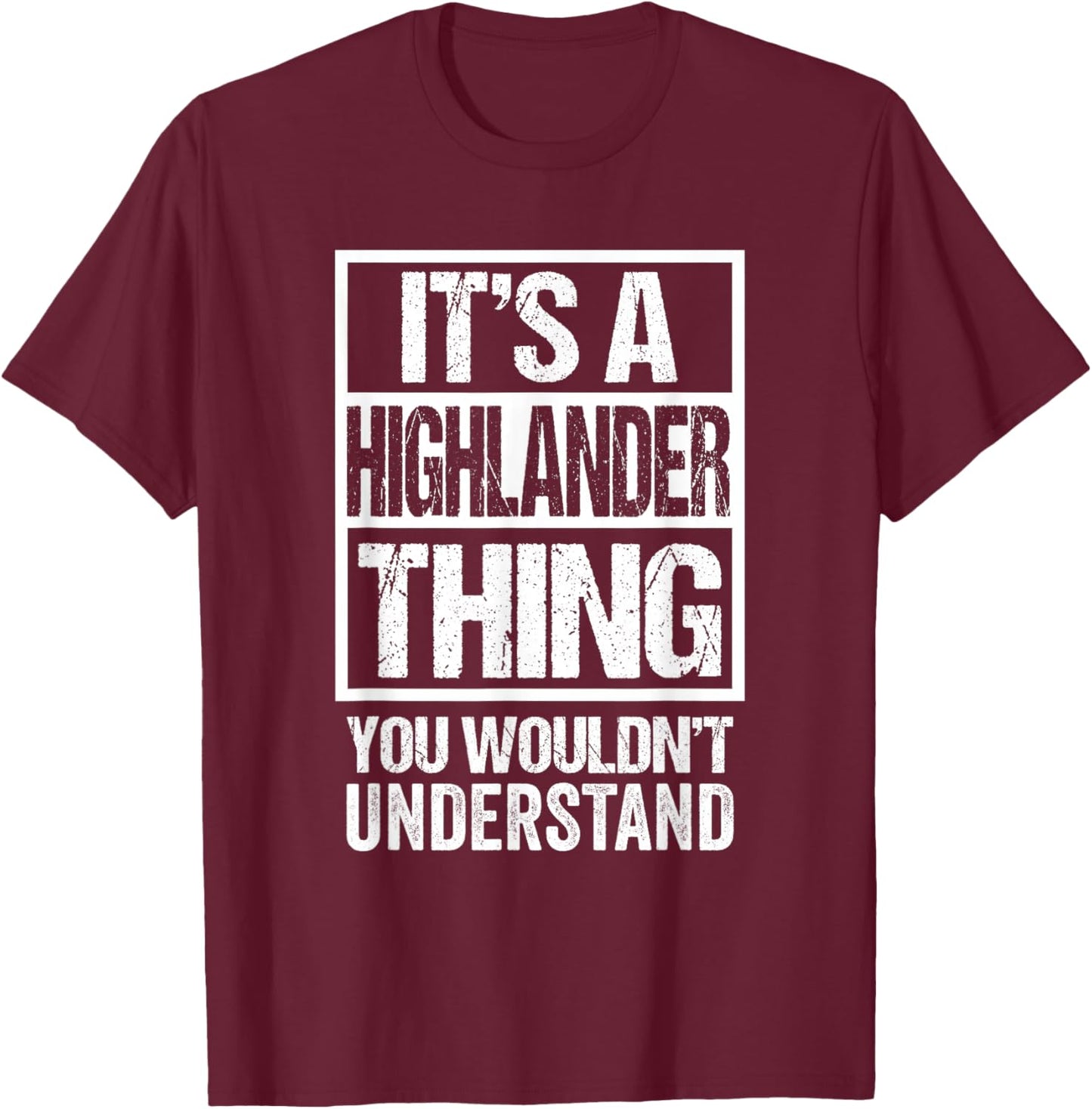 Funny Highlander Quote It's A Highlander Thing Cat Lover T-Shirt - T-Shirt | Maroon