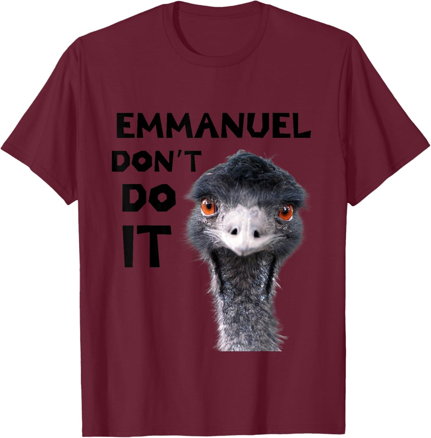 Emu Love Emmanuel Don't Do It Viral Emu , White T-Shirt - T-Shirt | Maroon