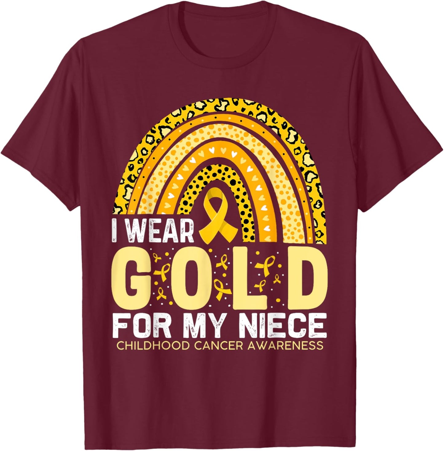 I Wear Gold For My Niece Childhood Cancer Awareness Rainbow T-Shirt - T-Shirt | Maroon