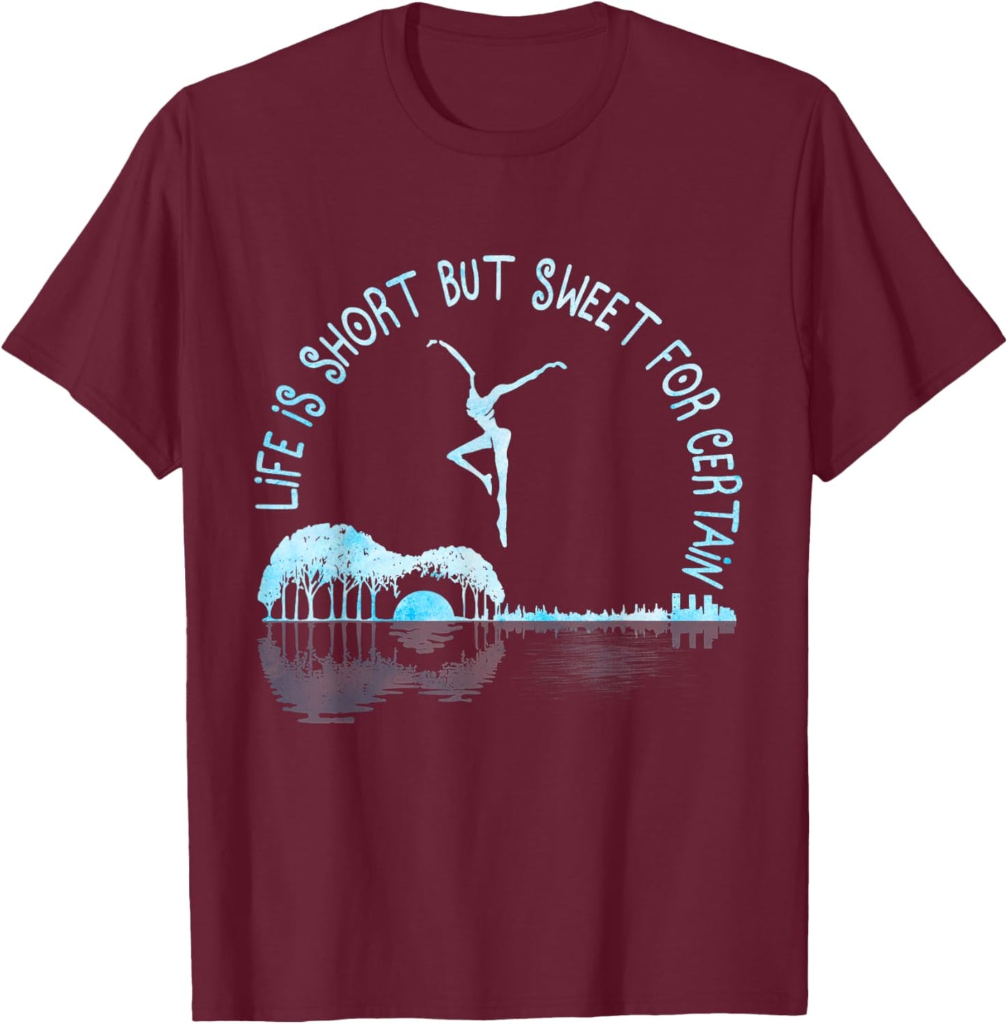 Music Lover Life Is Short But Sweet For Certain Guitar T-Shirt - T-Shirt | Maroon