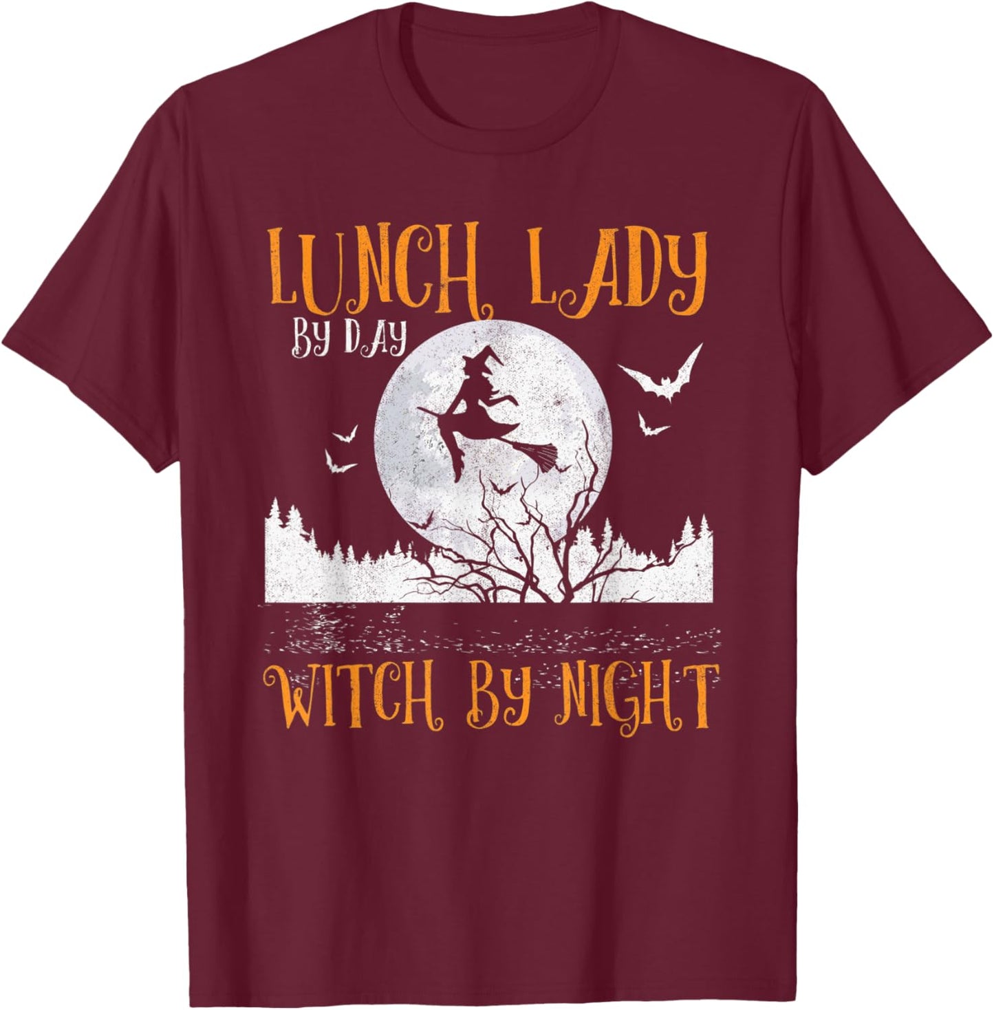 Lunch Lady By Day Witch By Night Women Halloween T-Shirt - T-Shirt | Maroon