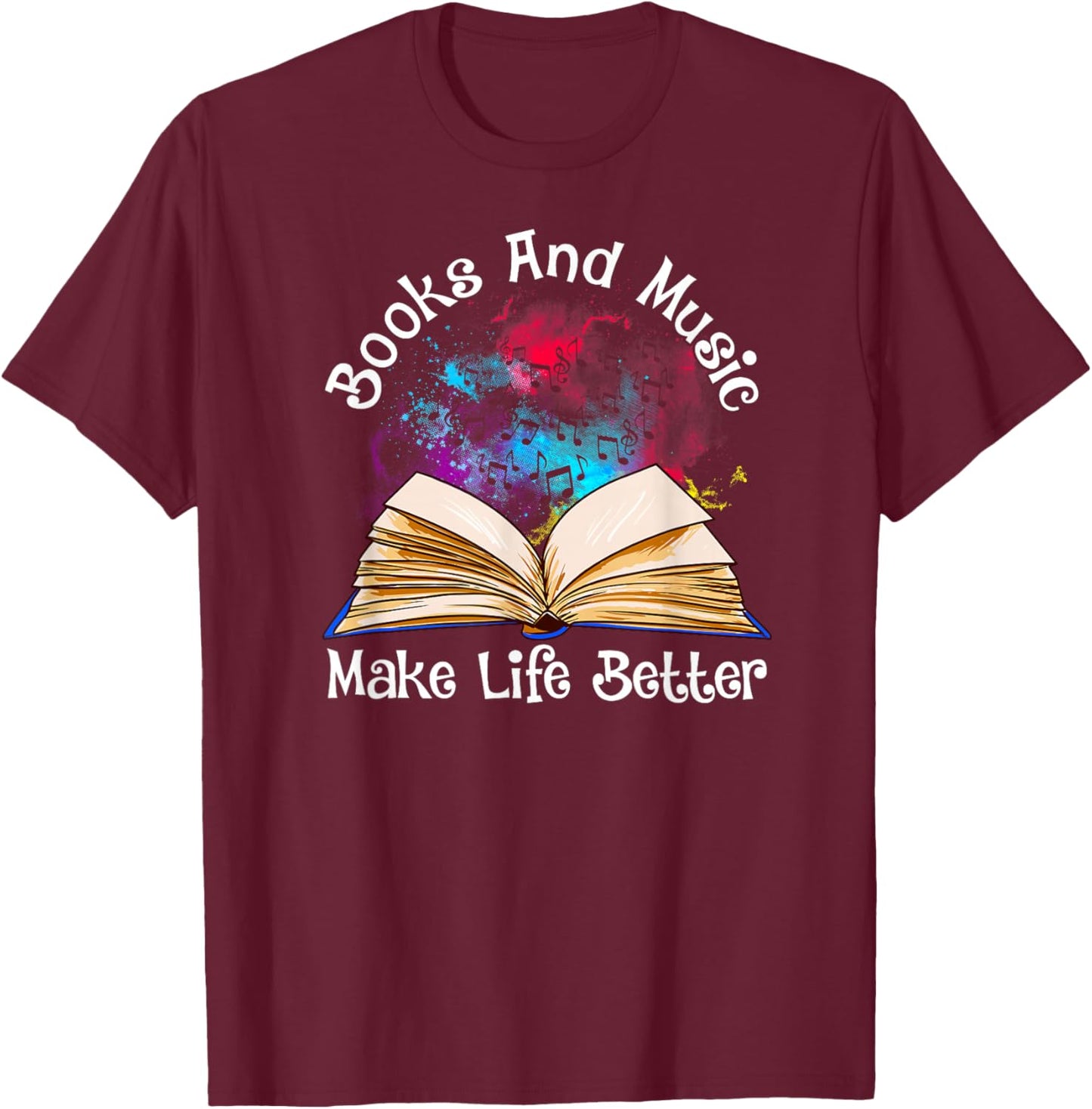 Books and Music Makes Life Better Fun Reading Motivation T-Shirt - T-Shirt | Maroon