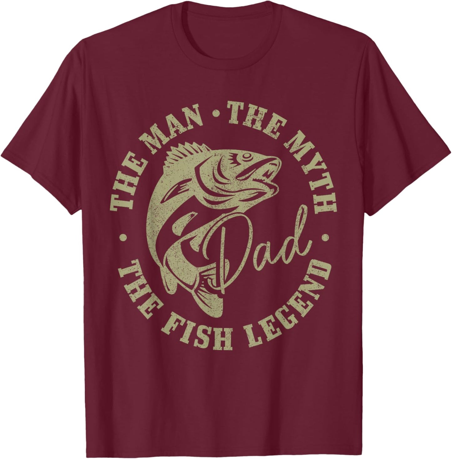 Fishing Dad The Man The Myth The Fish Legend Fisherman T-Shirt - T-Shirt | Maroon