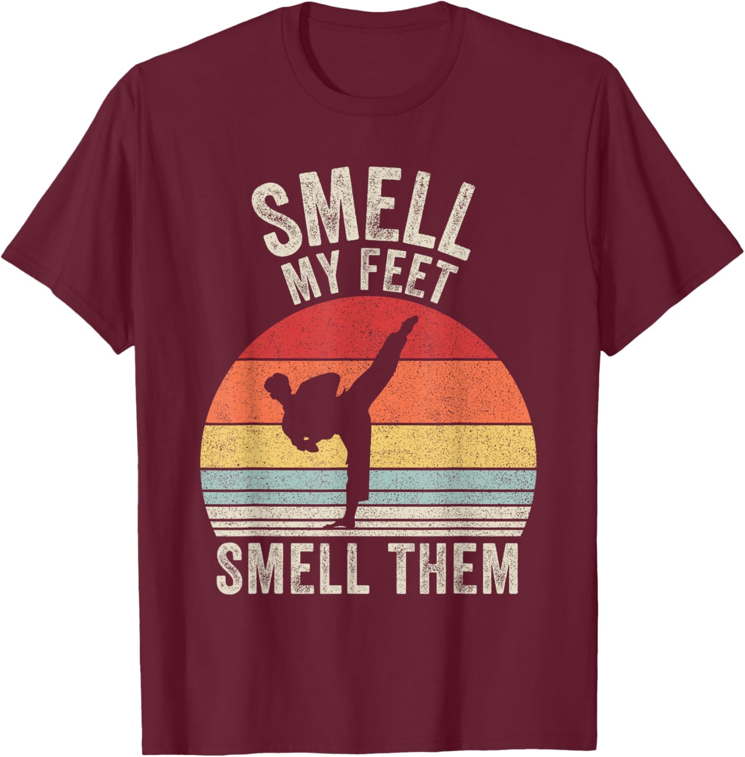 Vintage Retro Smell My Feet Smell Them Funny Taekwondo T-Shirt - T-Shirt | Maroon